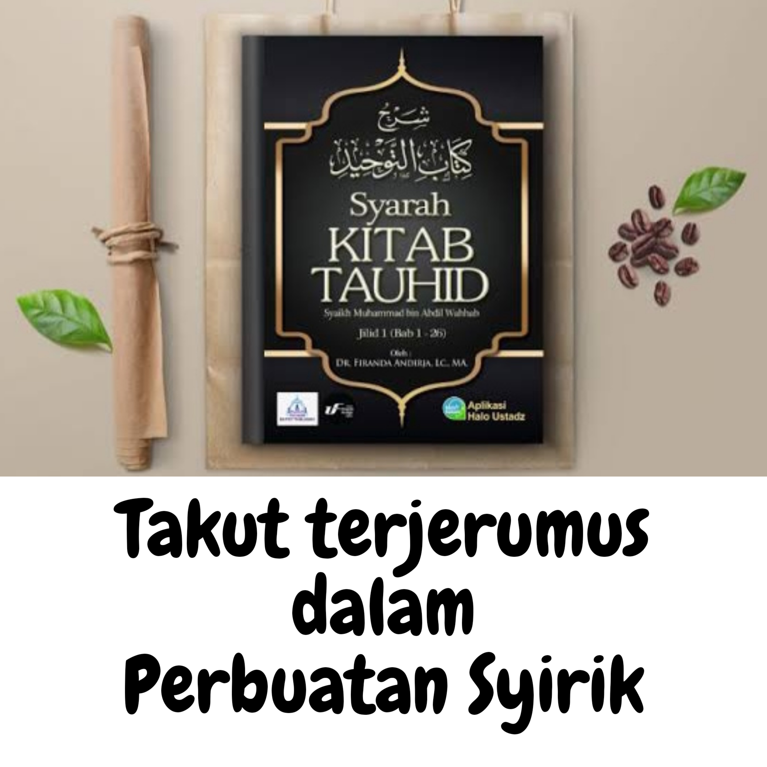 Kajian Syarah Kitab Tauhid #7 Ustadz Firanda Andirja