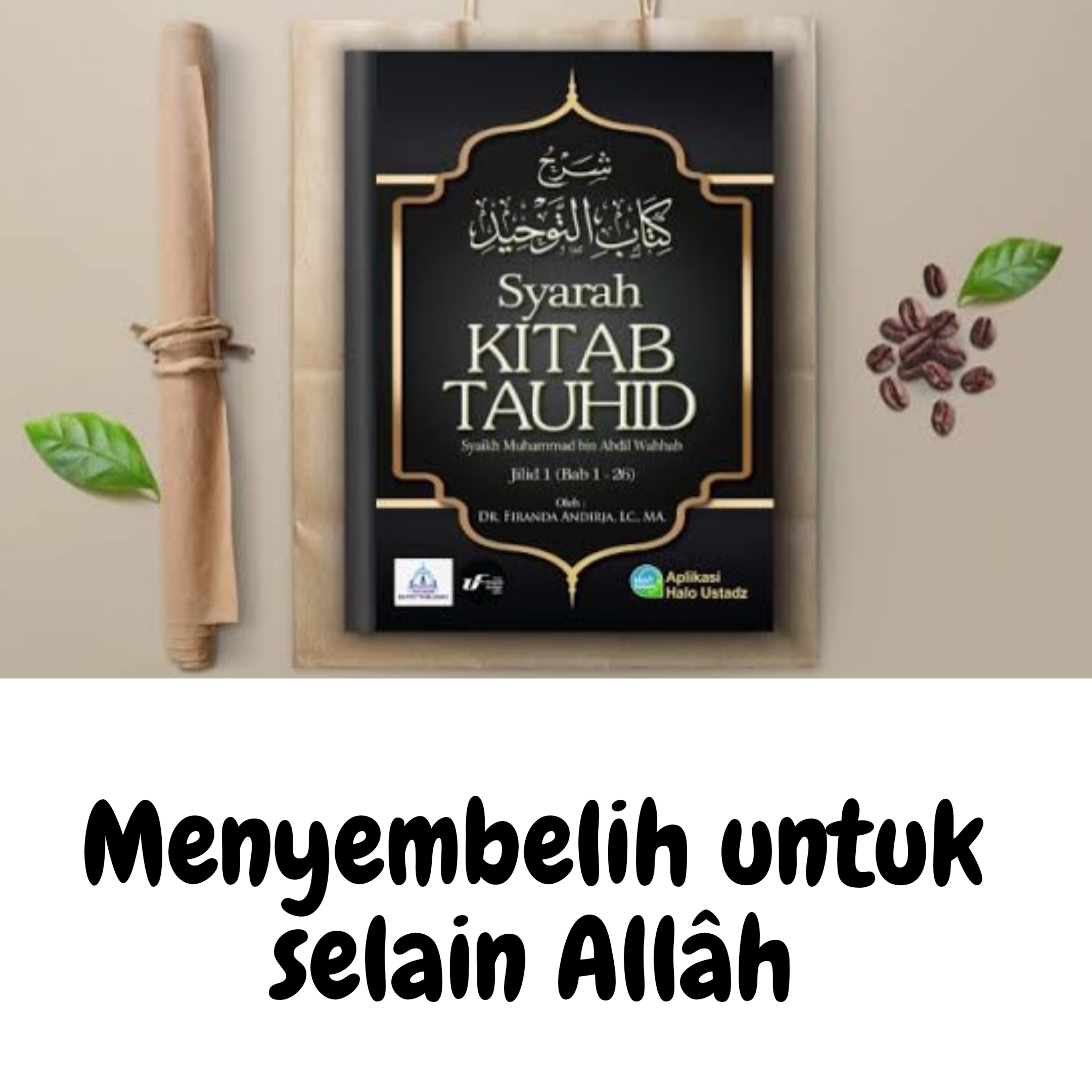 Kajian Syarah Kitab Tauhid #14 Ustadz Firanda Andirja