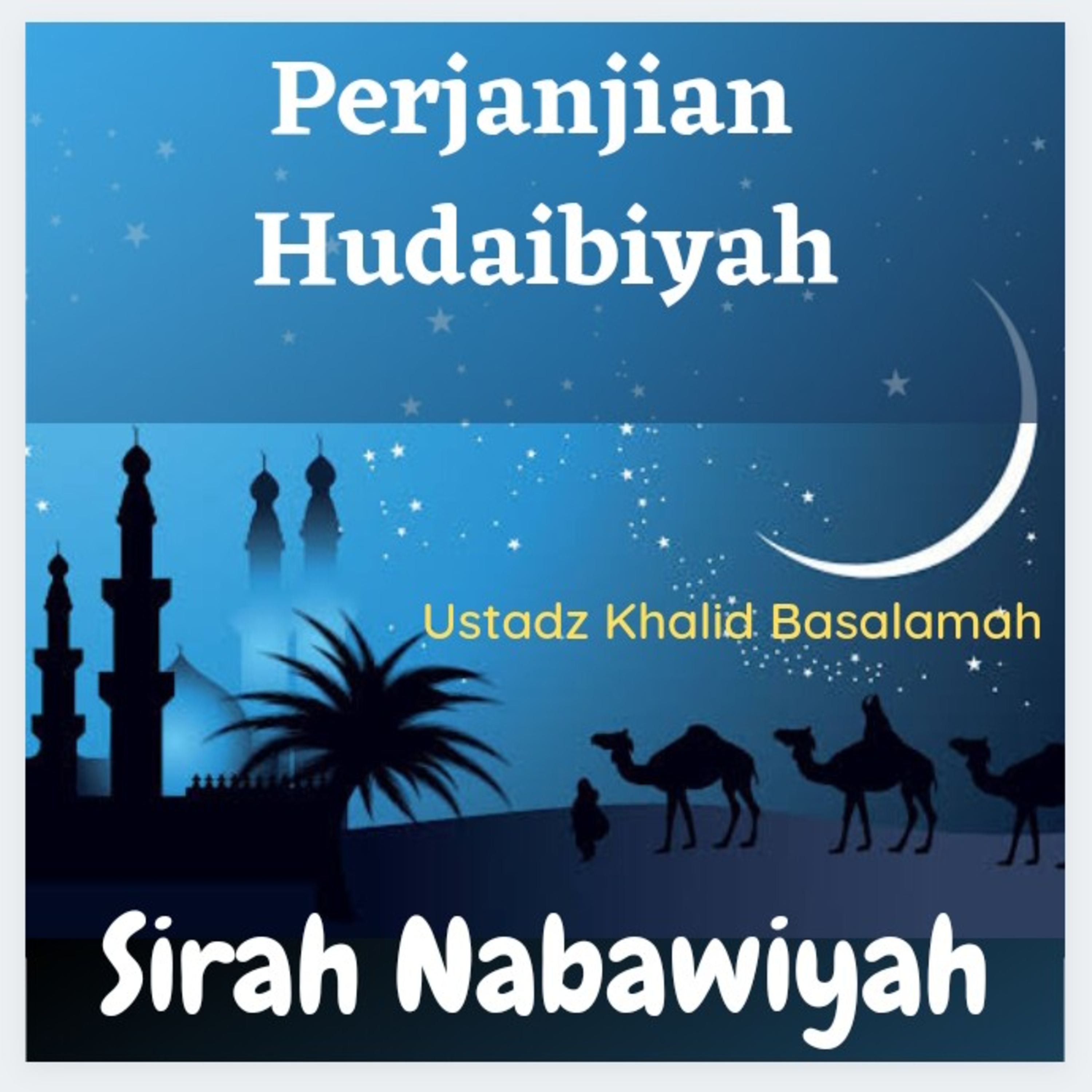 Sirah Nabawiyah #25 Perjanjian Hudaibiyah