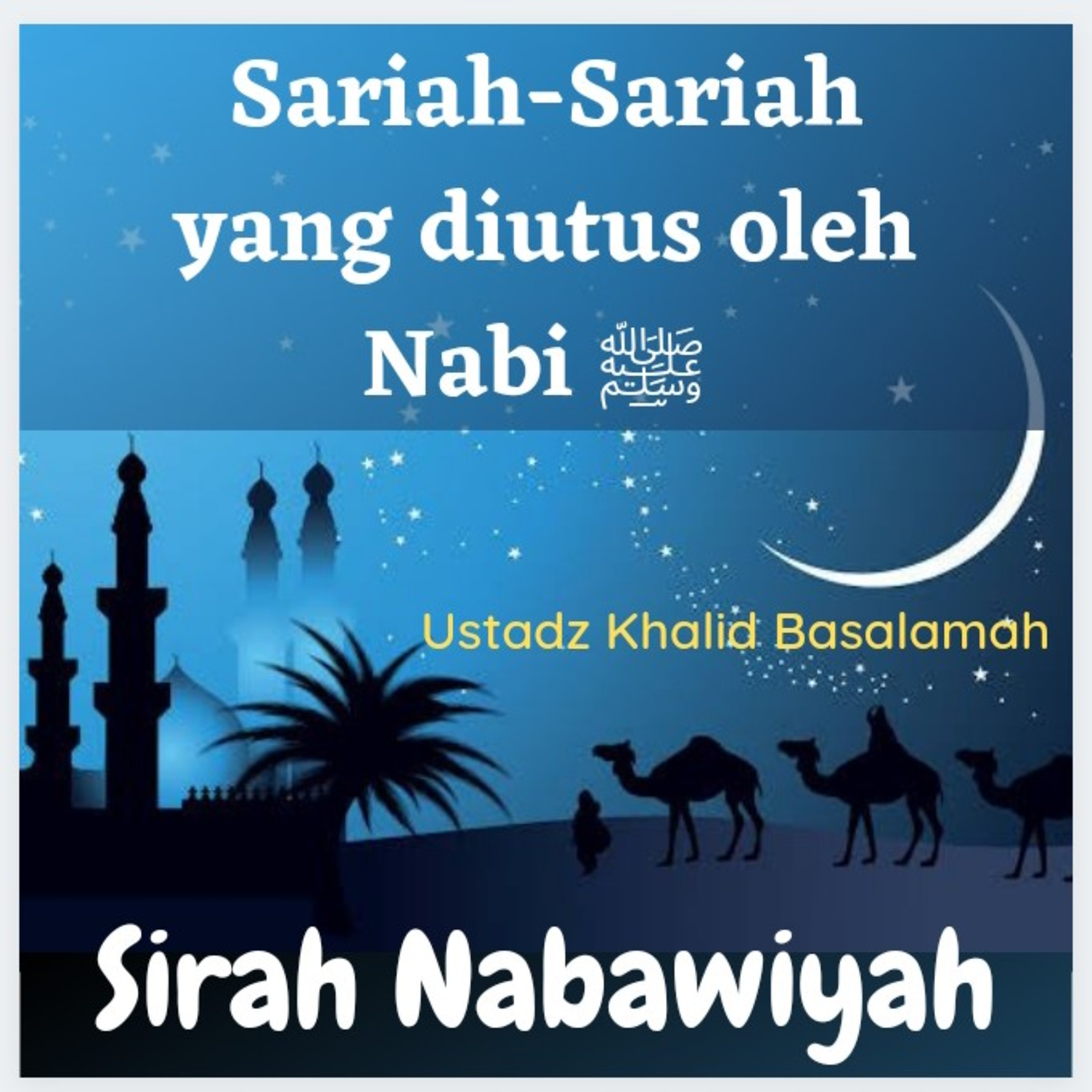Sirah Nabawiyah #29 Sariah Sariah yang diutus oleh Nabi Muhammad ﷺ