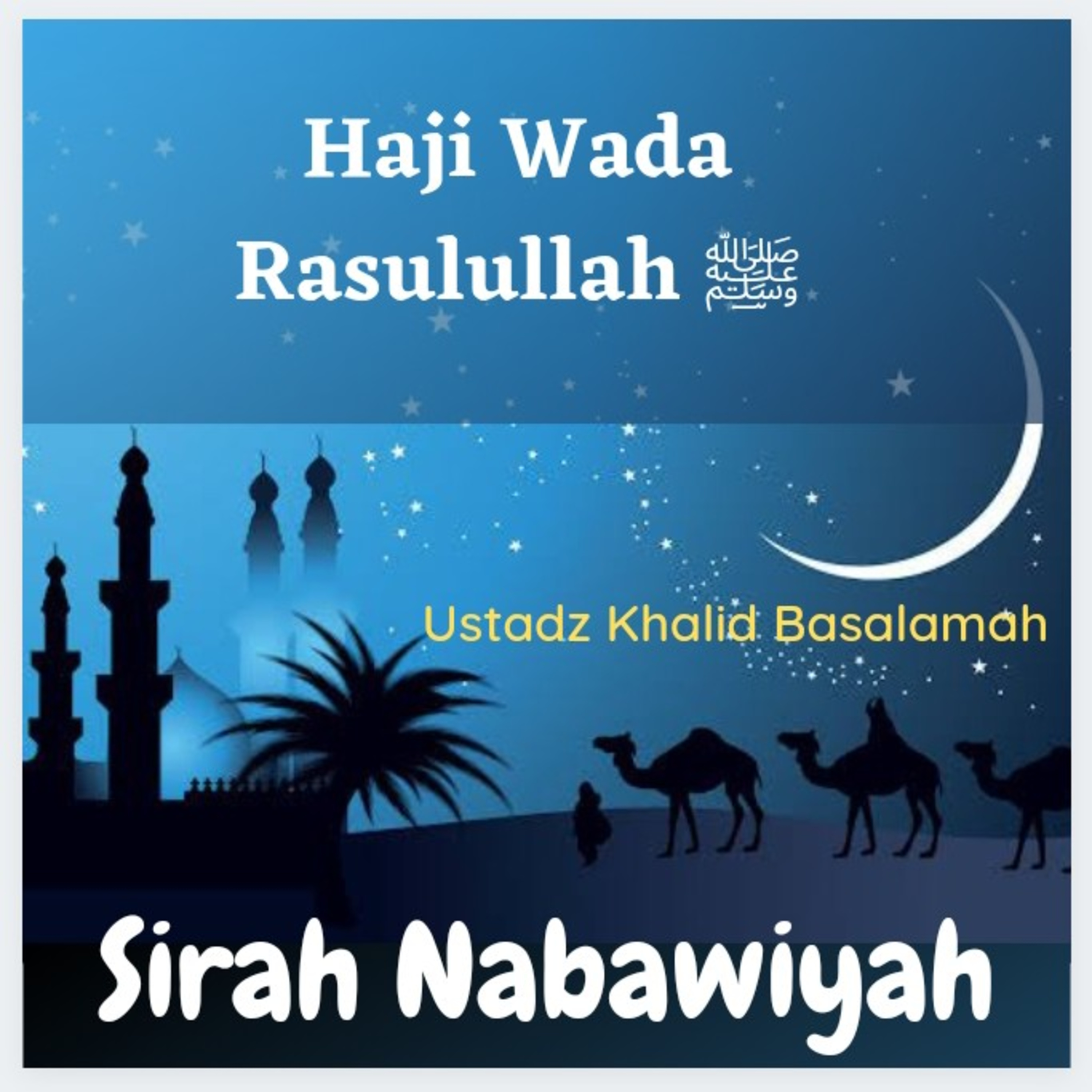Sirah Nabawiyah #36 Haji Wada