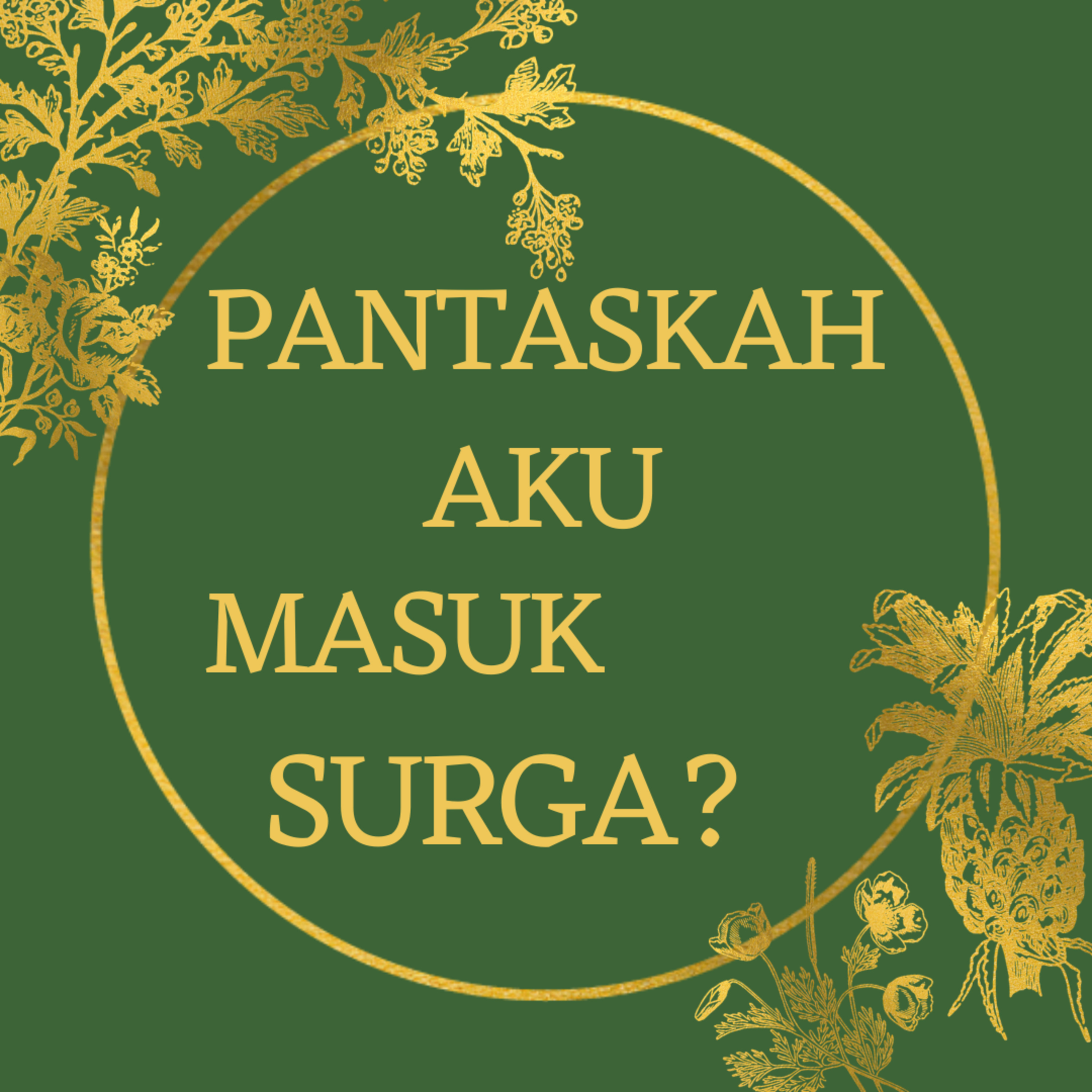Pantaskah Aku Masuk Surga?