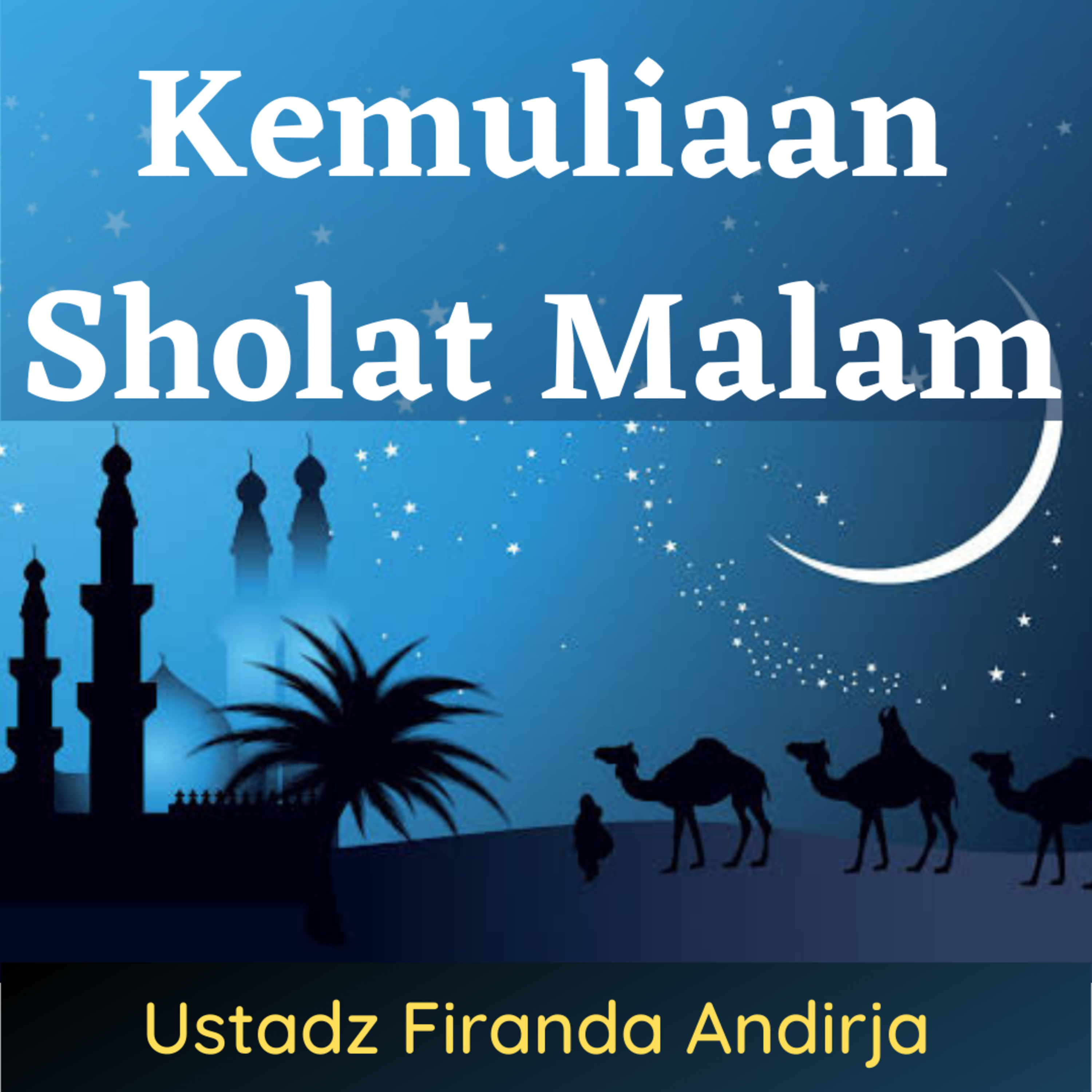 Kemuliaan Sholat Malam
