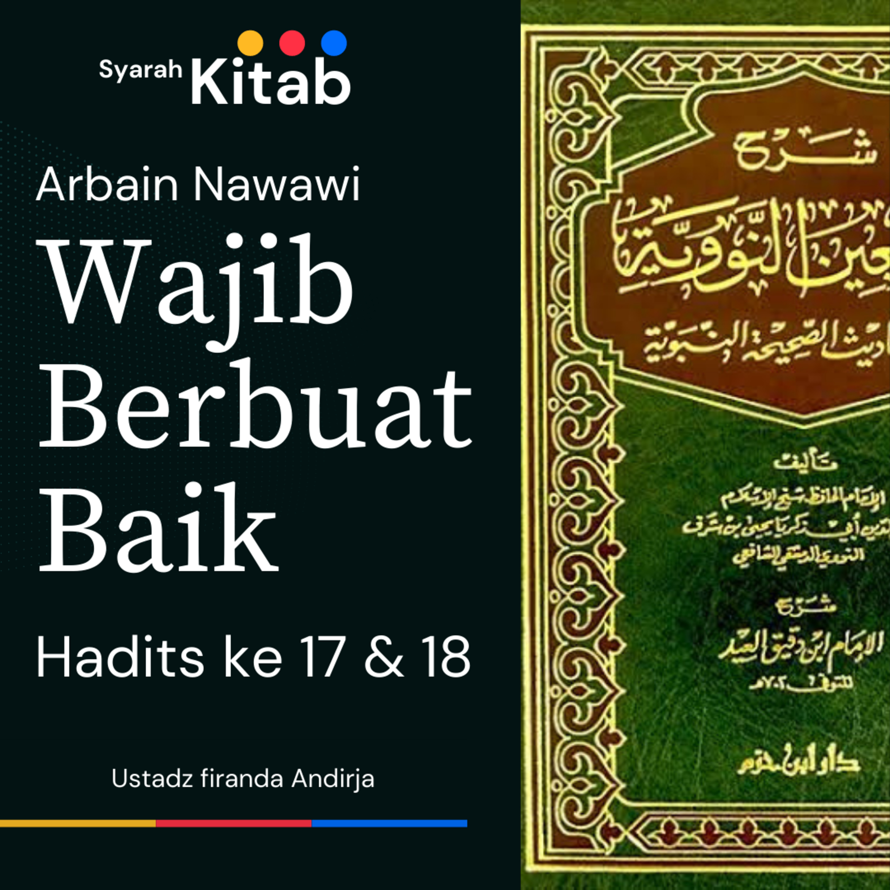 Arbain Nawawi Hadits ke 17 & 18 Kebaikan Bisa Menghapuskan Dosa