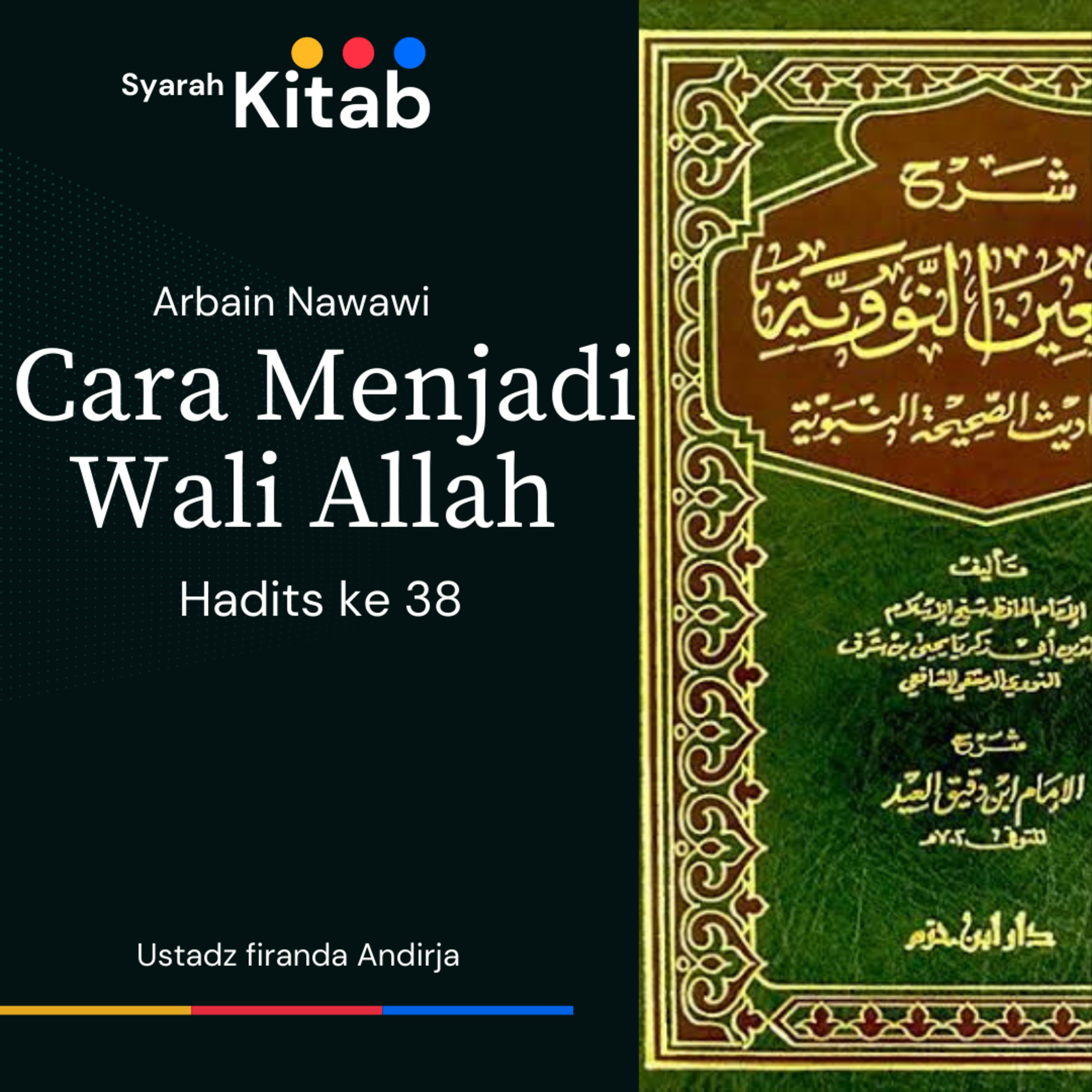 Arbain Nawawi Hadits ke 38 Menjadi Wali Allâh