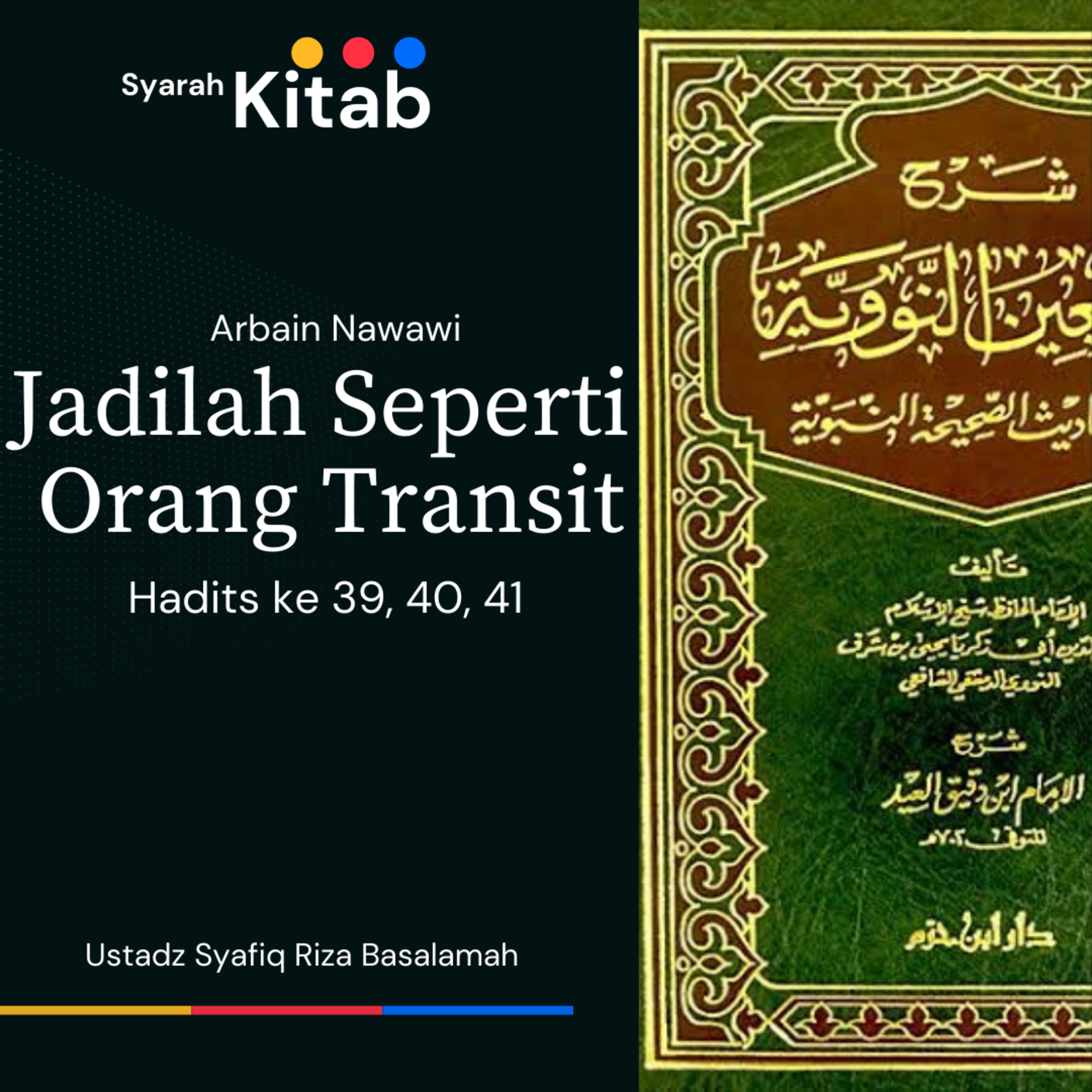 Arbain Nawawi Hadits ke 39 - 41 Jadilah seperti orang yang transit