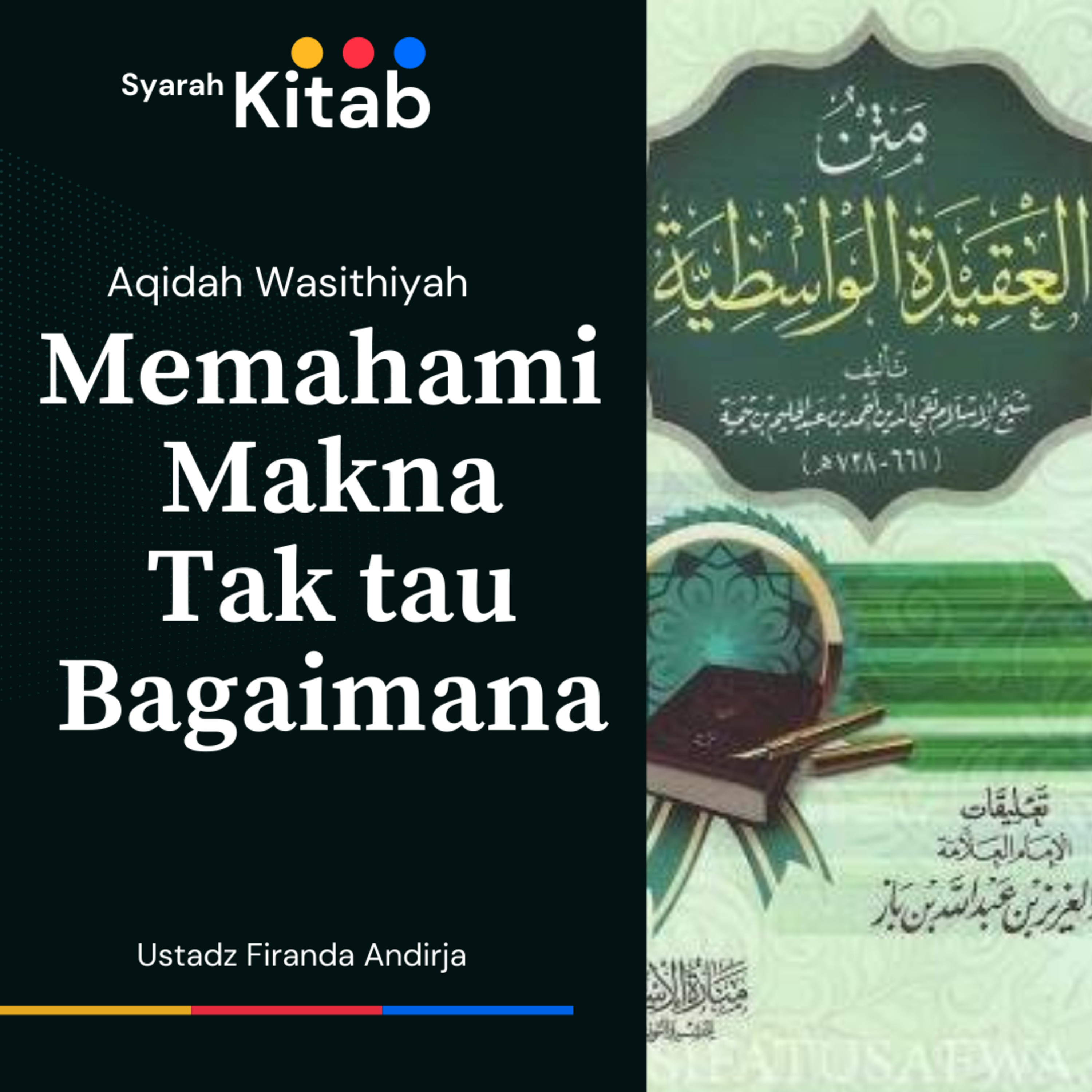 Aqidah Wasithiyah #06 Kita Pahami Maknanya tapi tak tahu bagaimananya.