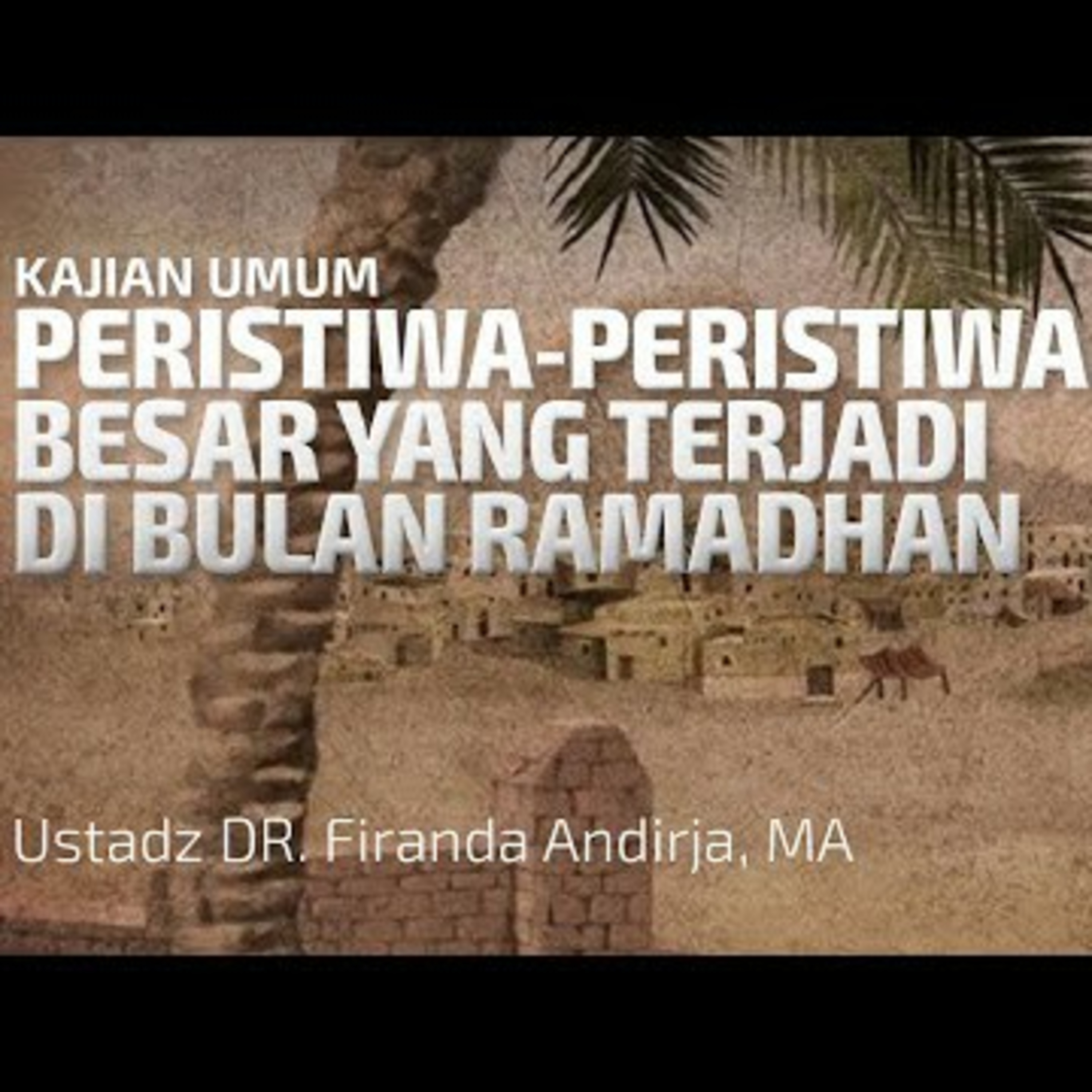 Peristiwa Besar di Bulan Ramadhan