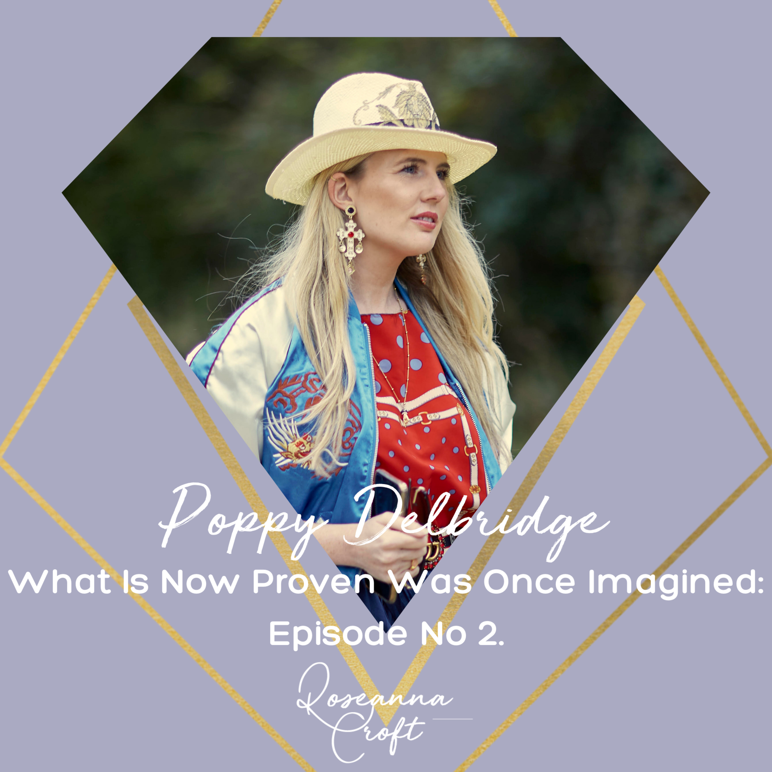 'What Is Now Proven Was Once Imagined' - Poppy Delbridge episode artwork