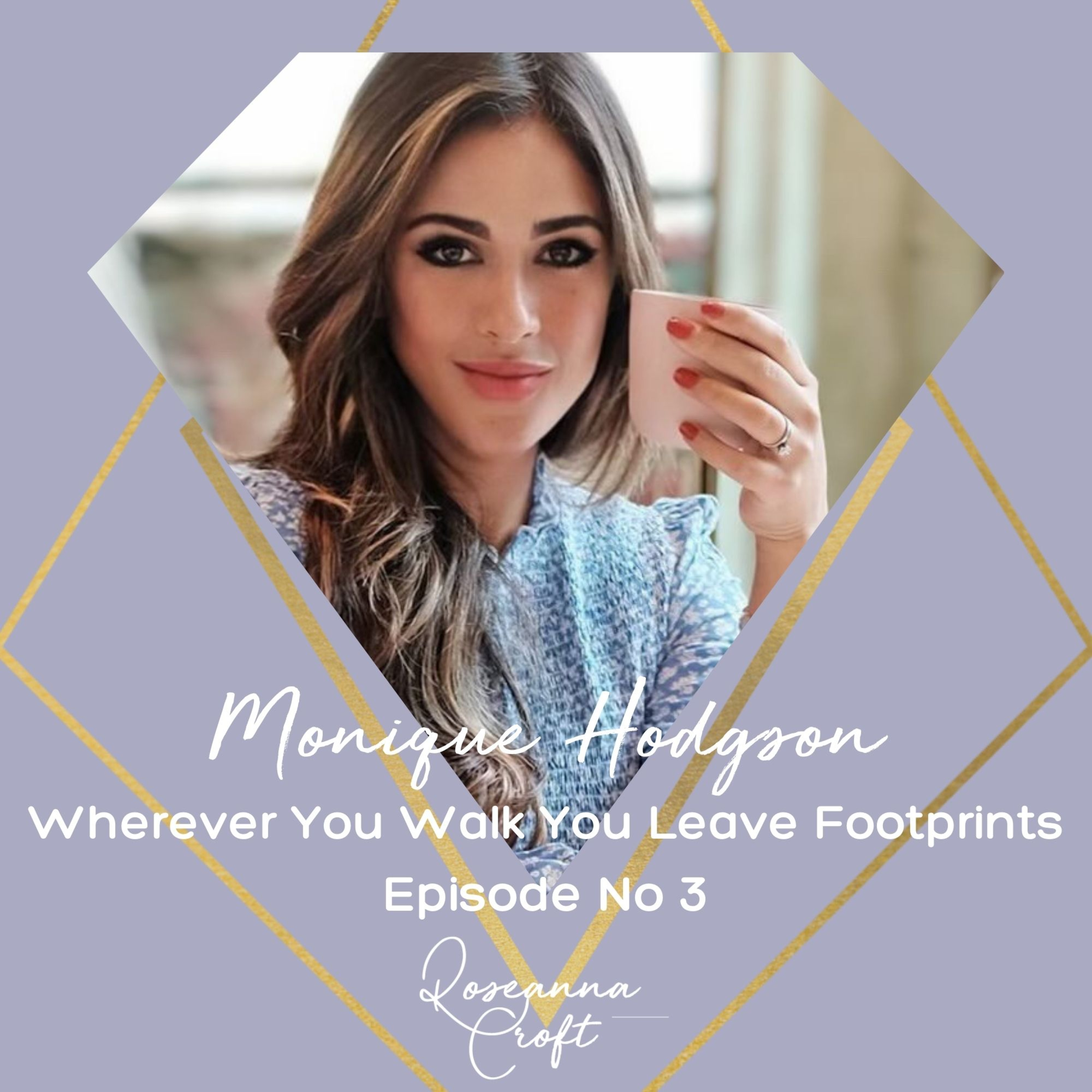 Wherever You Walk You Leave Footprints - Monique Hodgson episode artwork