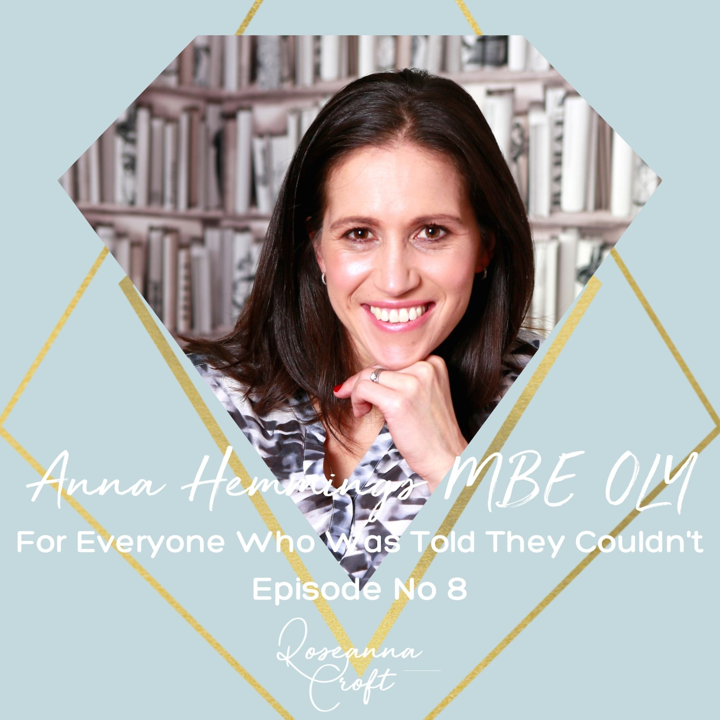 For Everyone Who Was Told They Couldn't - Anna Hemmings MBE OLY episode artwork