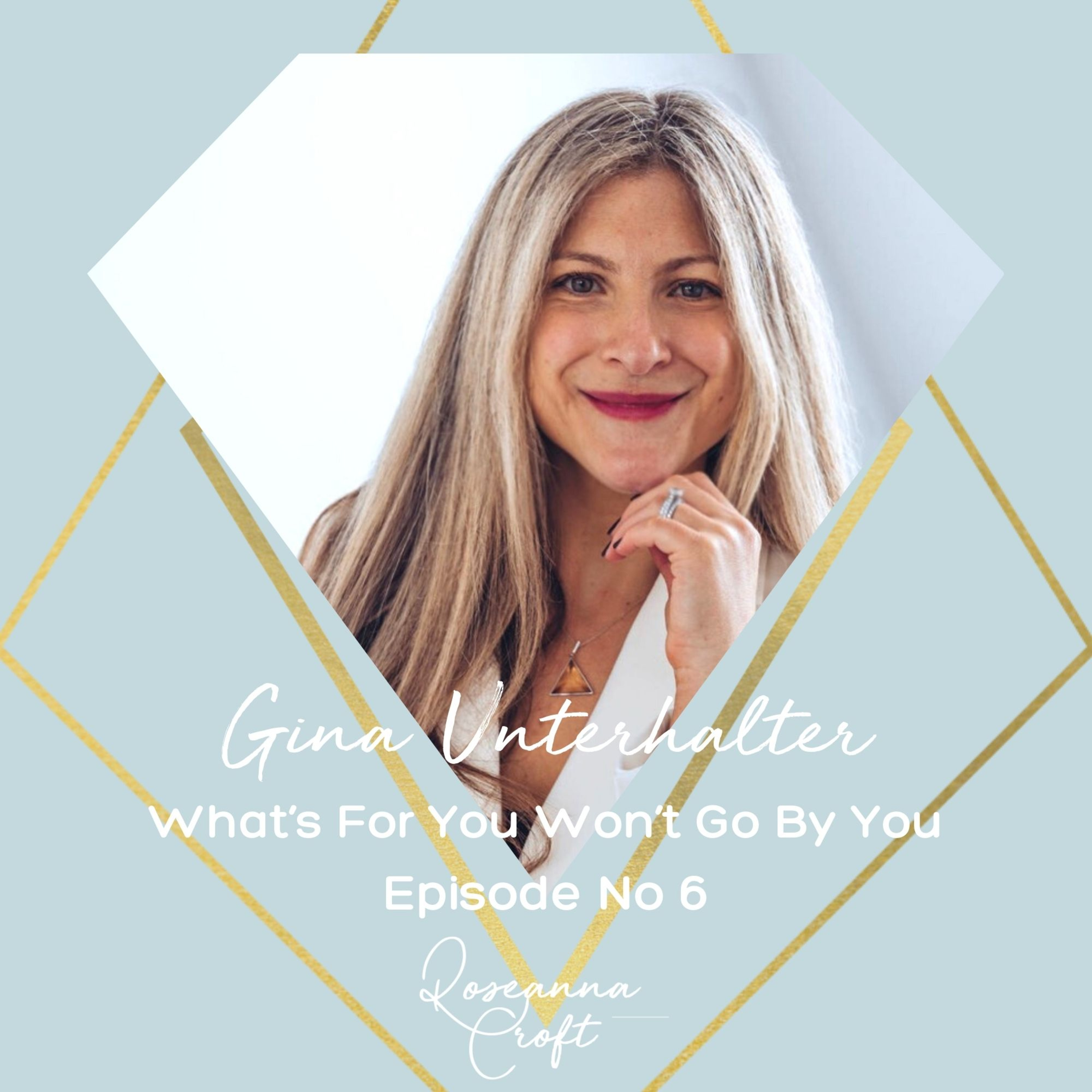 What’s For You Won’t Go By You - Gina Unterhalter episode artwork