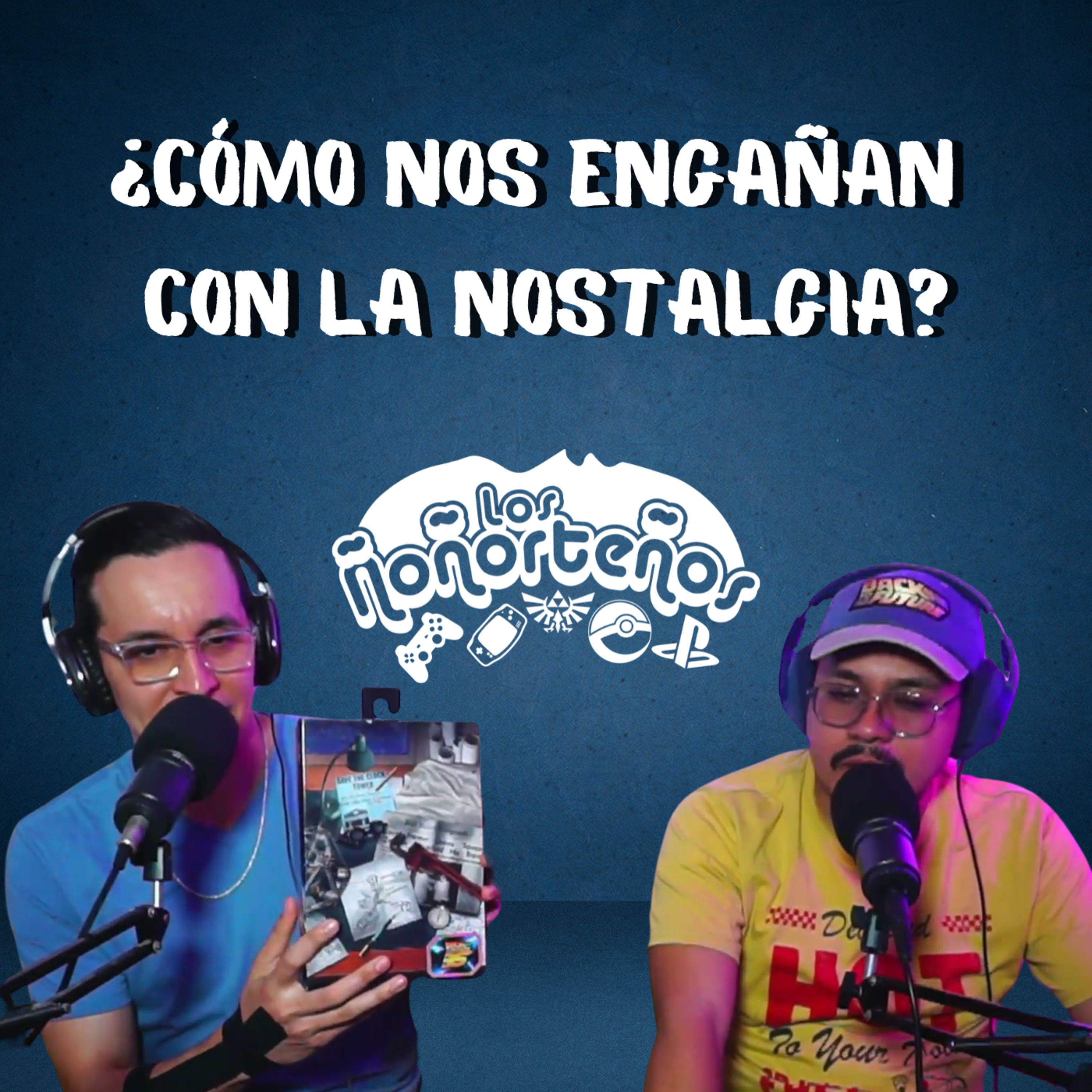 ¿Cómo nos engañan con la nostalgia? | Los Ñoñorteños T3E04 episode artwork