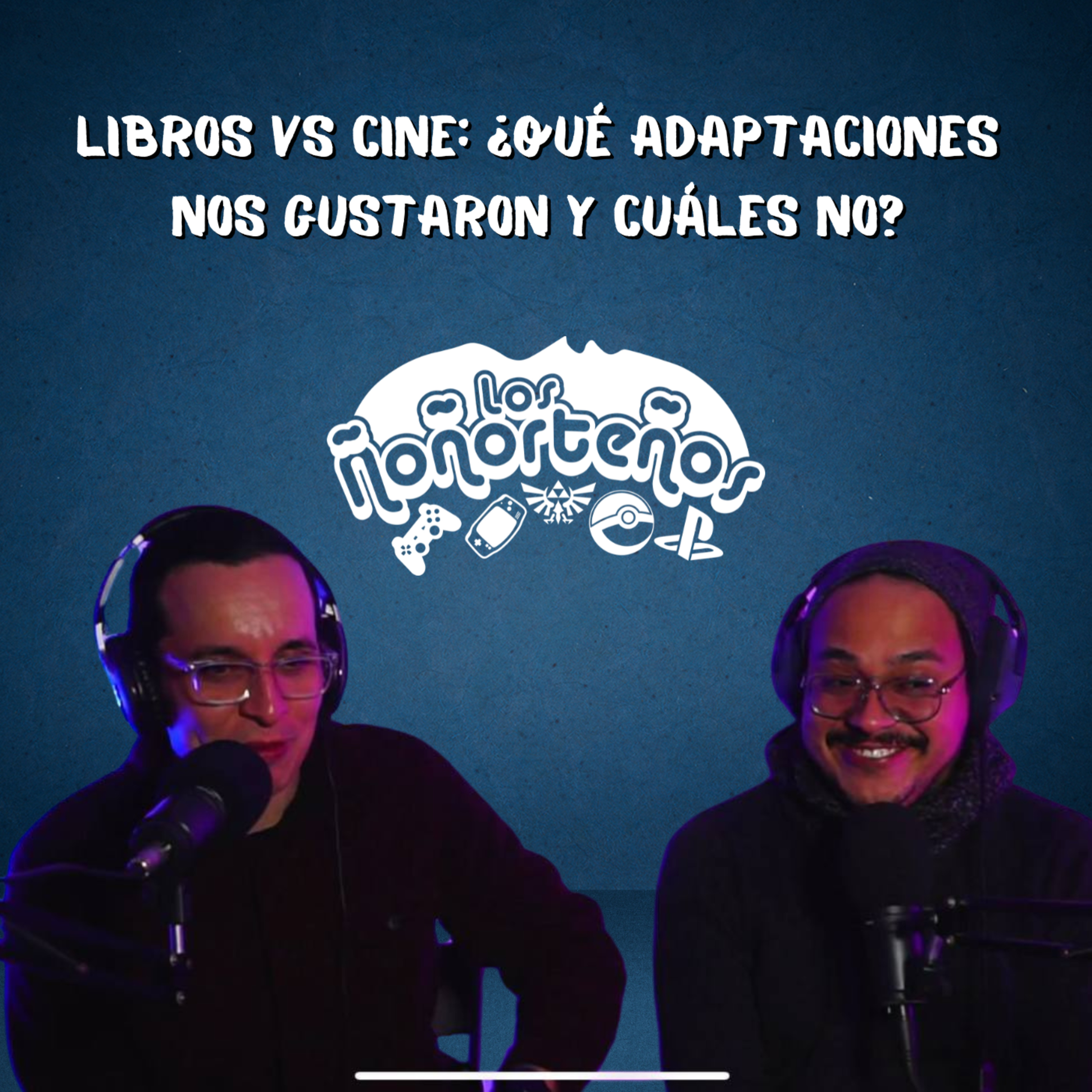 Libros vs Cine: ¿Qué adaptaciones nos gustaron y cuáles no? | Los Ñoñorteños T3E05 episode artwork