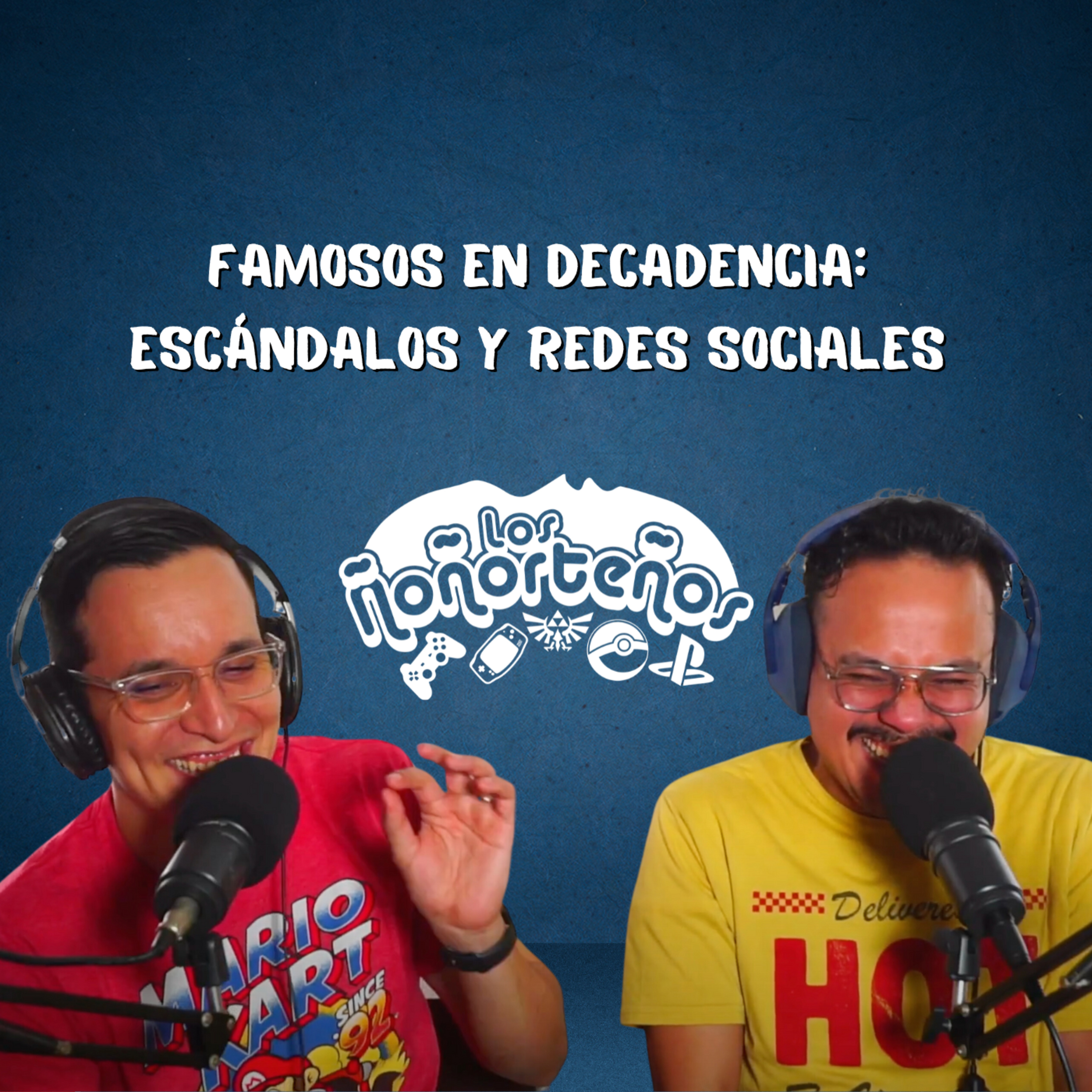 Famosos en Decadencia: Escándalos y Redes Sociales - Los Ñoñorteños T3E12 episode artwork