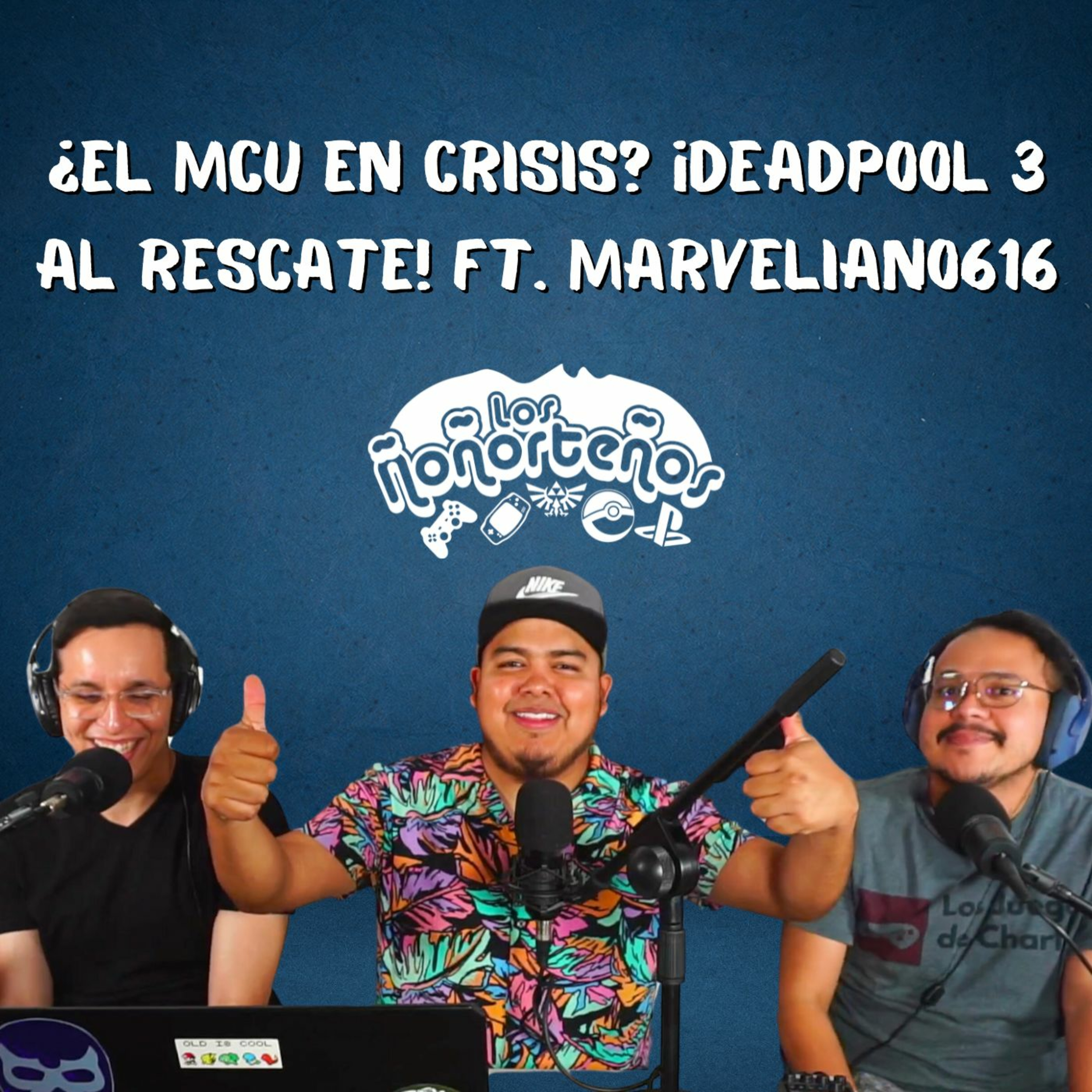 ¿EL MCU EN CRISIS? ¡DEADPOOL 3 AL RESCATE! - Los Ñoñorteños ft. Marveliano616 T3E14 episode artwork