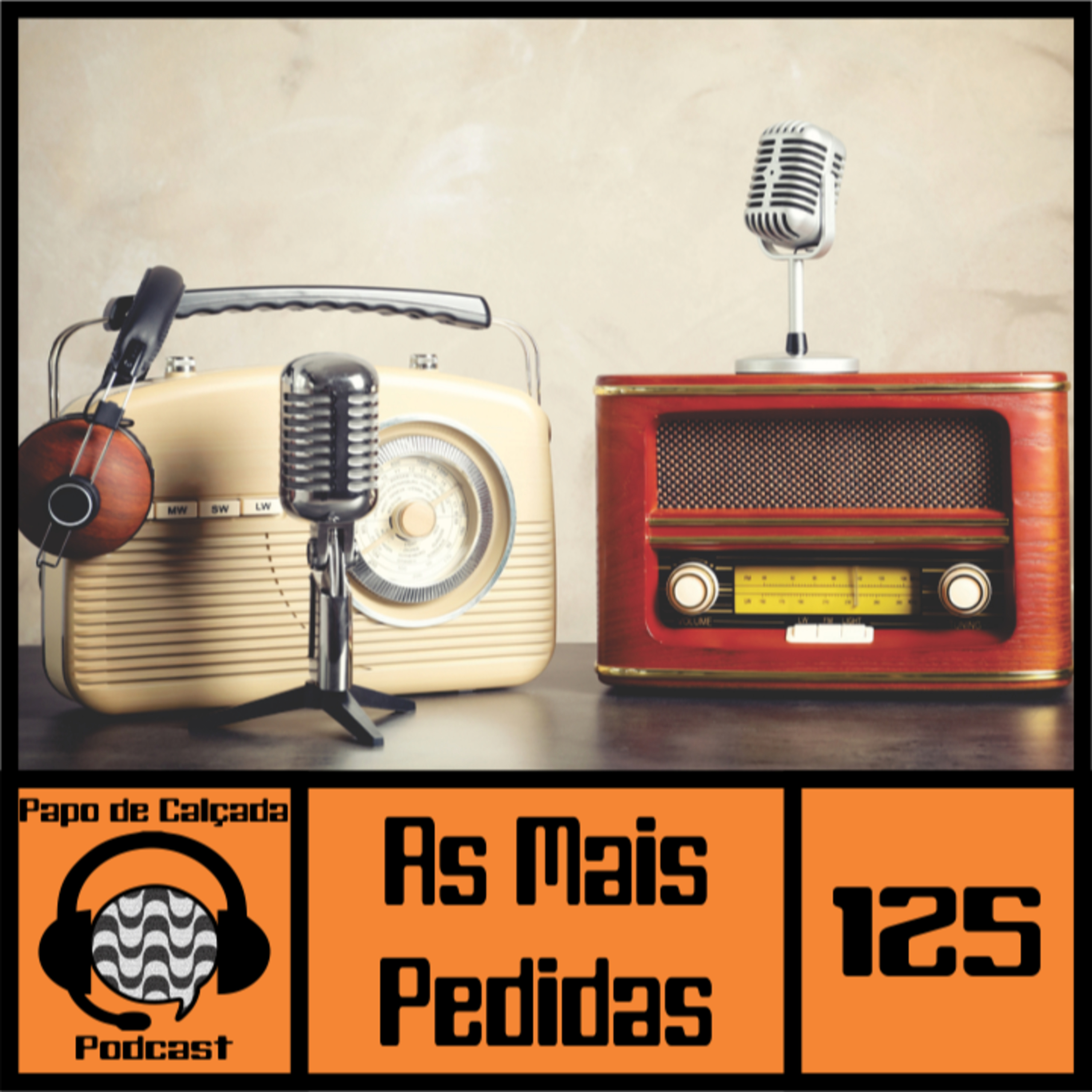 Papo de Calçada #125 As Mais Pedidas Pelos Ouvintes