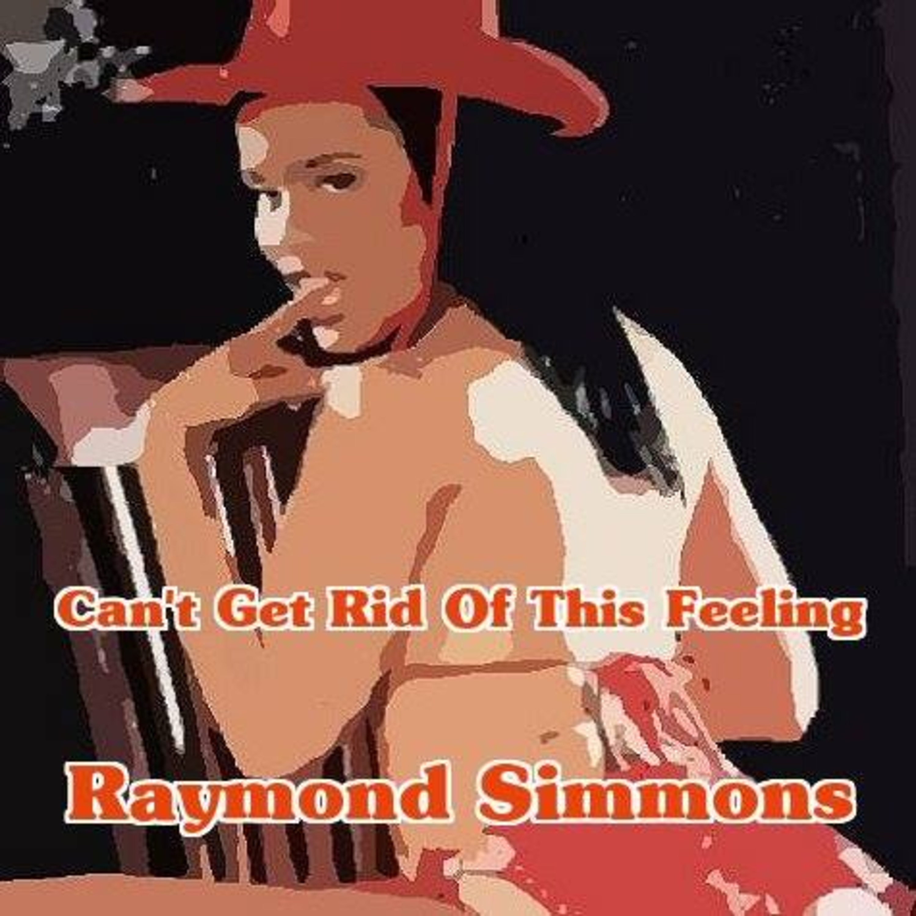 Can't Get Rid Of This Feeling - Raymond Simmons