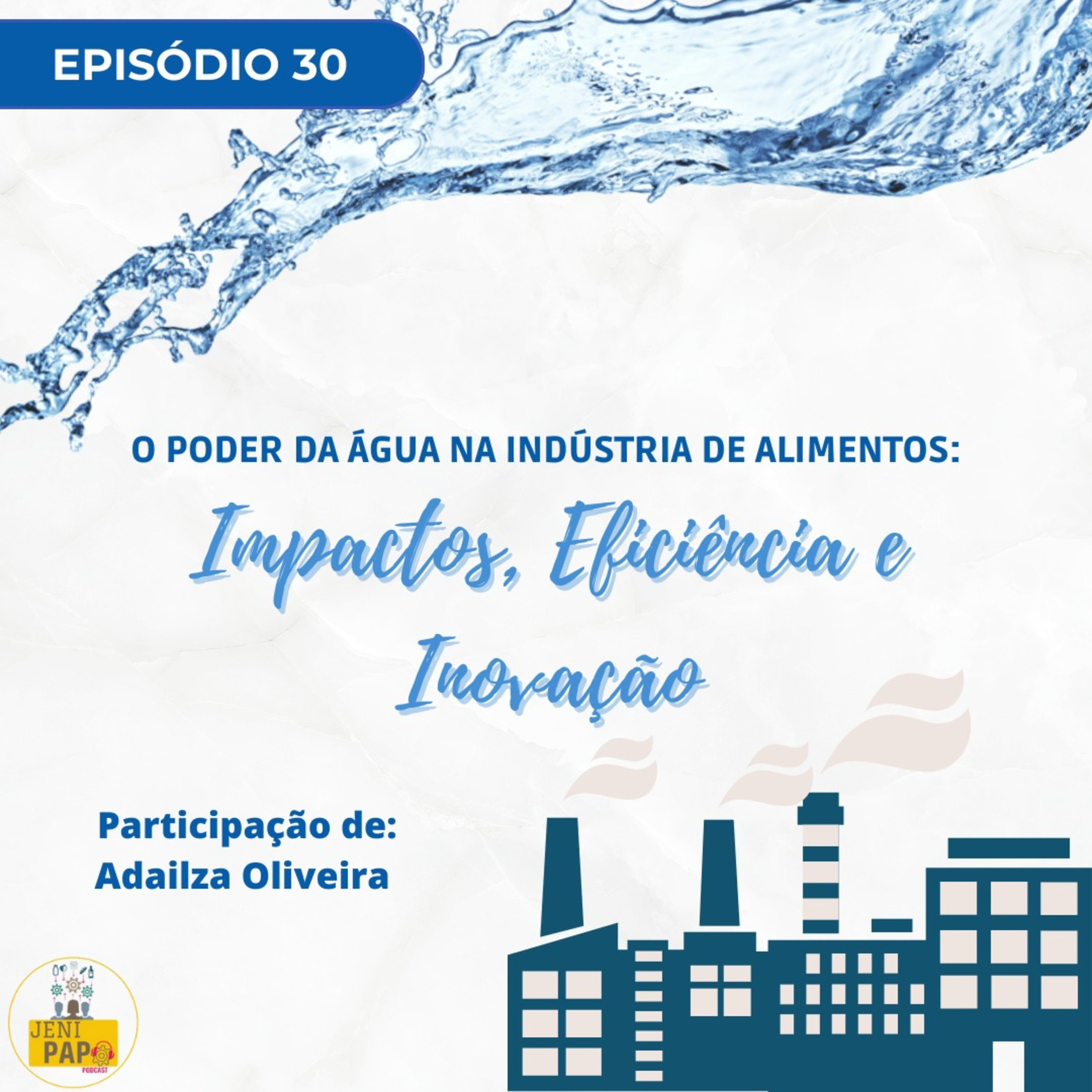 T3 Ep. 04 - O poder da água na indústria de alimentos: Impactos, eficiência e inovação