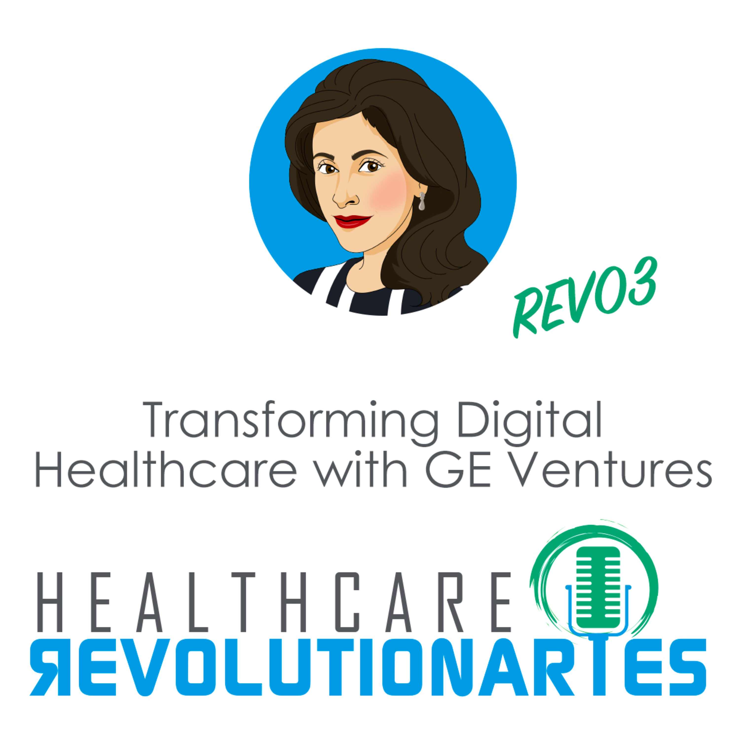 Transforming Digital Healthcare with GE Ventures episode artwork