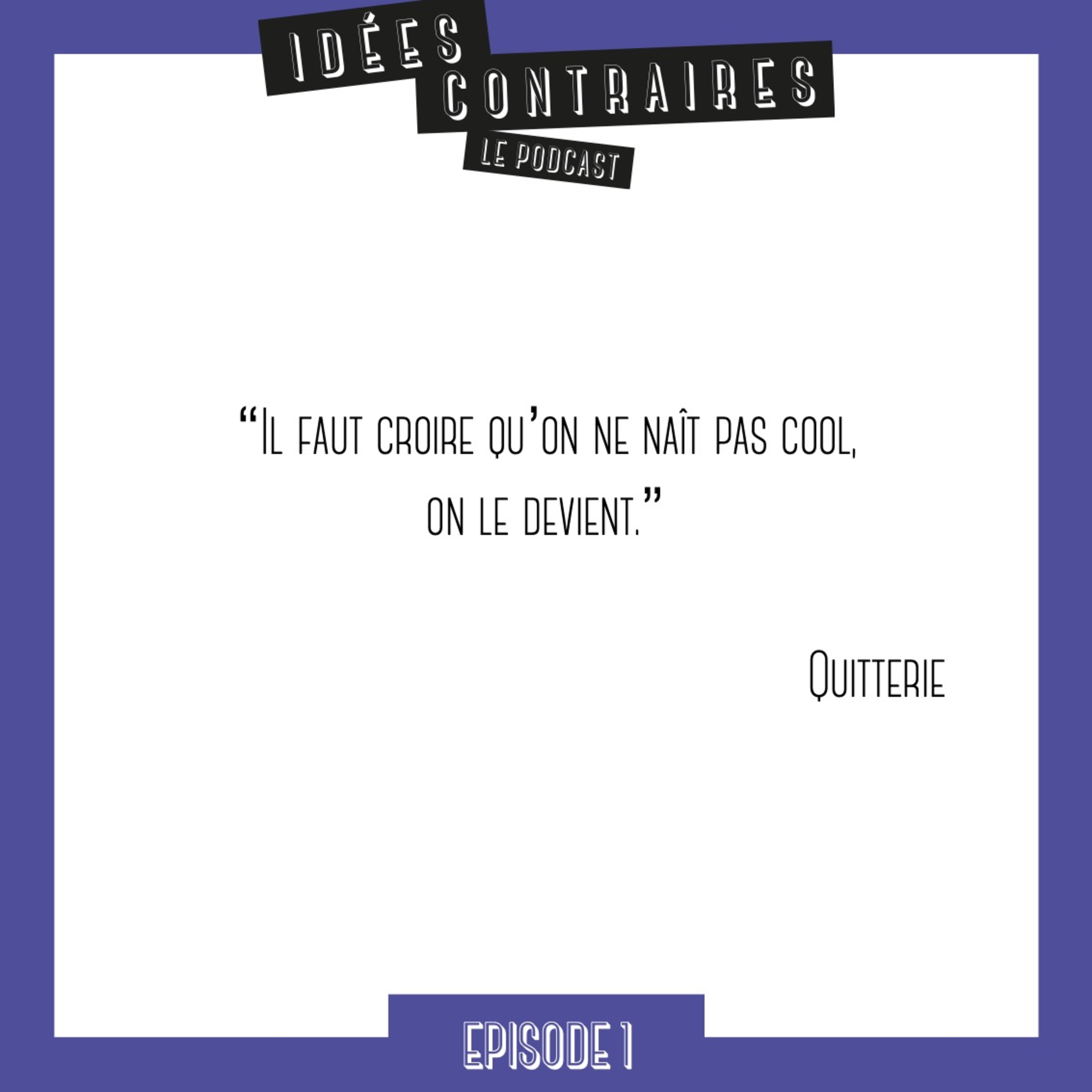 #1. Pourquoi ne serai-je jamais cool ?