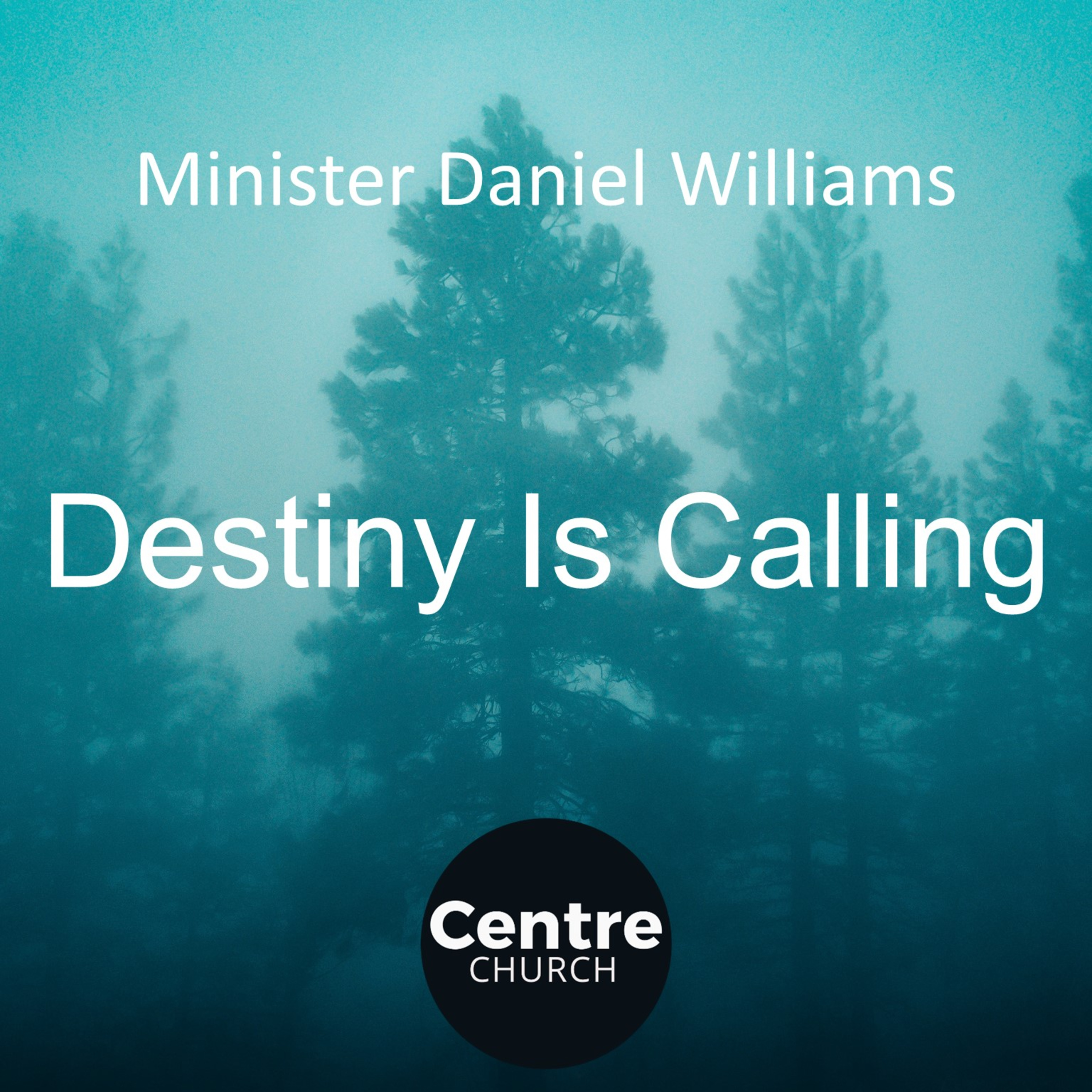 Destiny Is Calling (Minister Daniel Williams) episode artwork