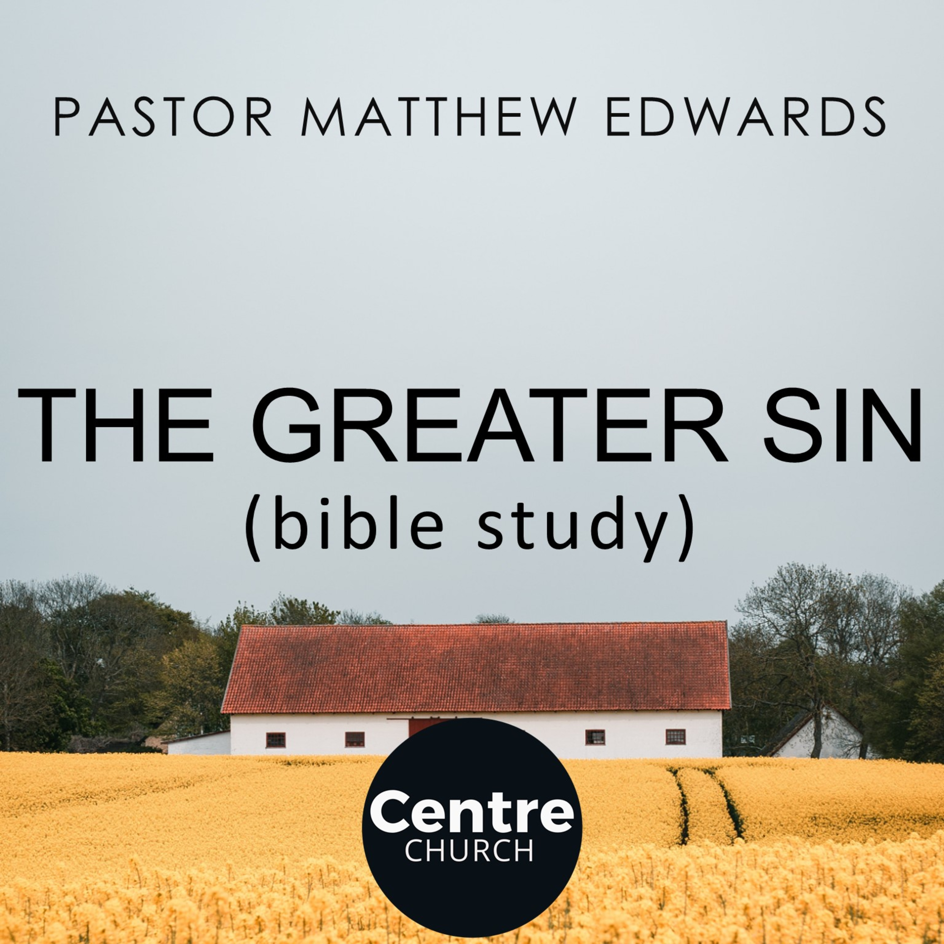The Greater Sin (Bible Study)