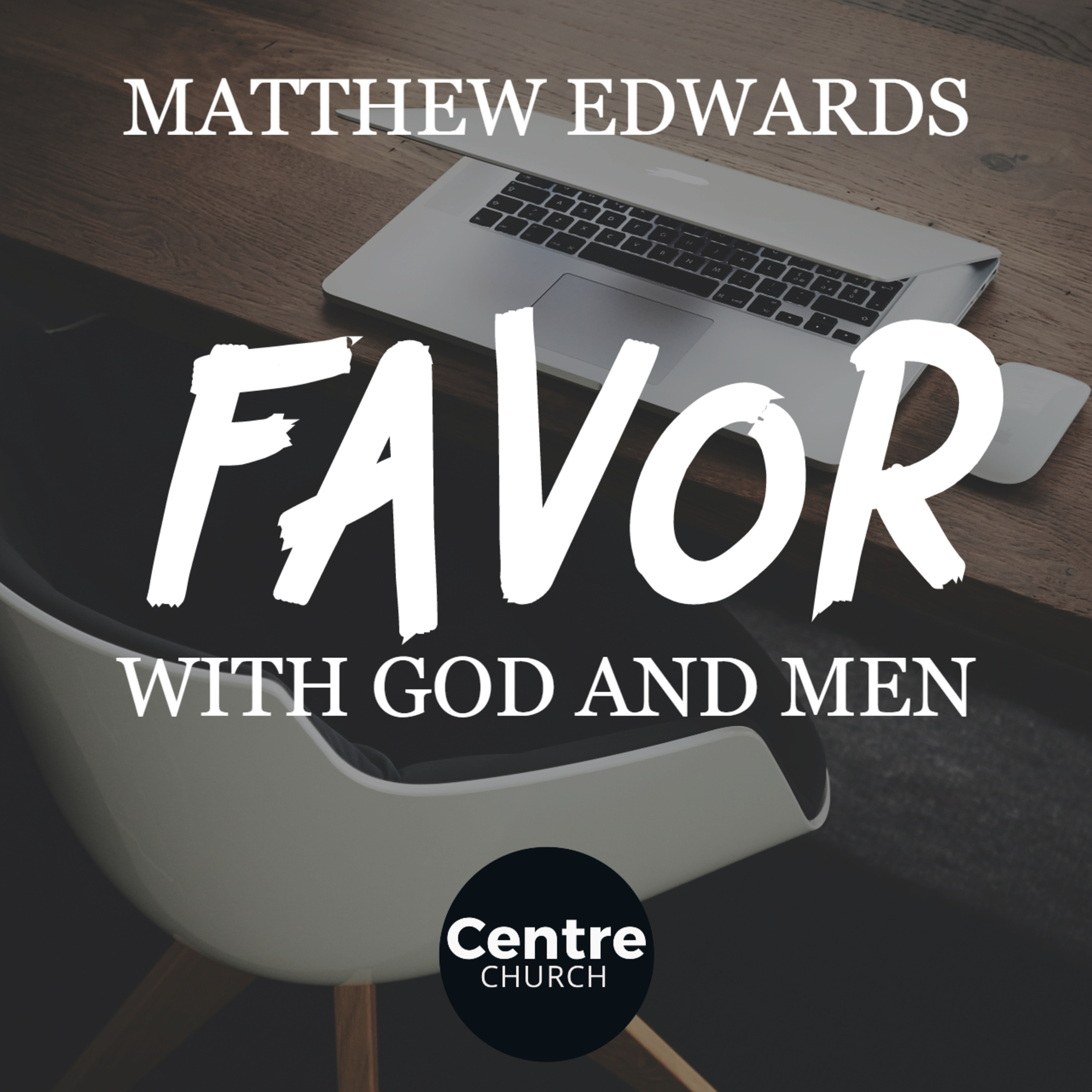 Favor With God & Men