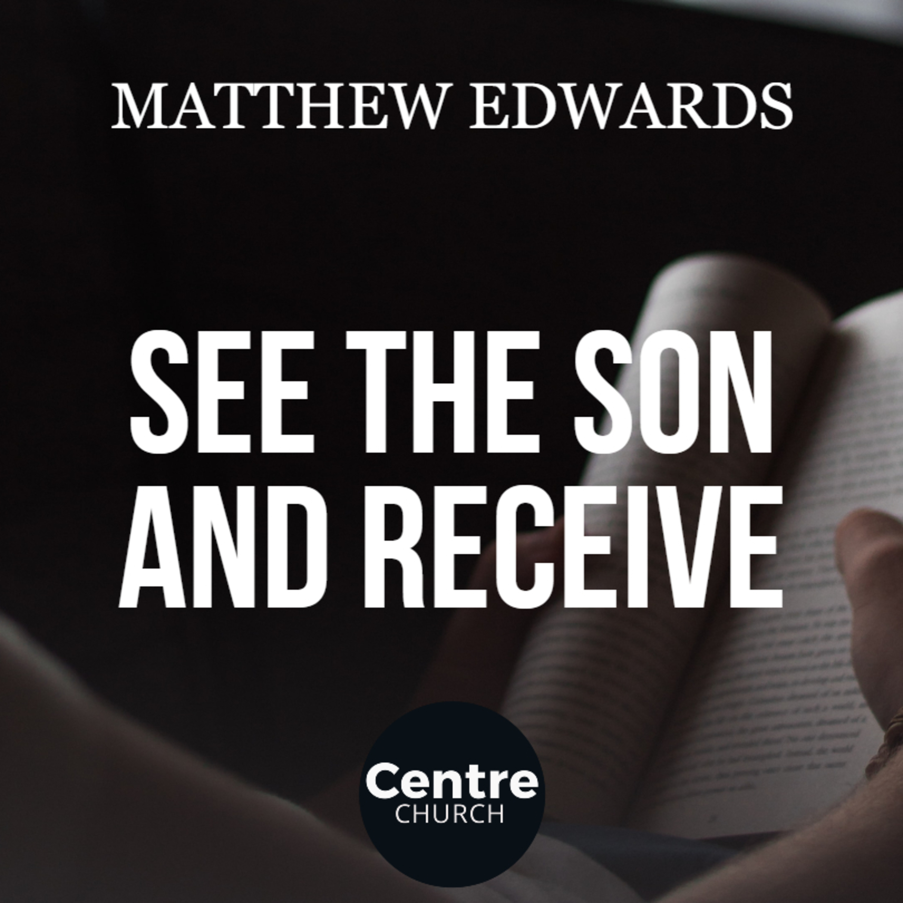 See The Son & Receive