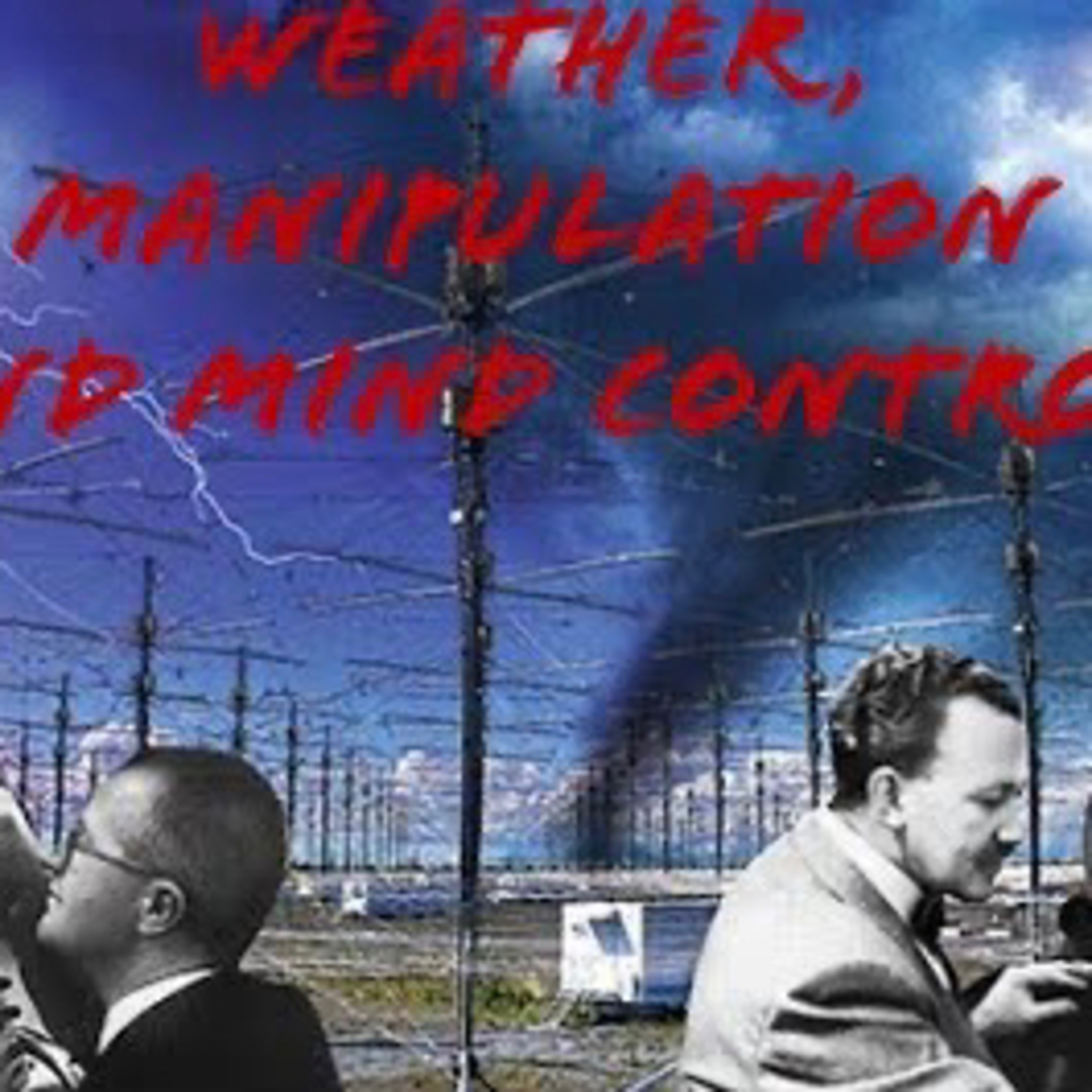 Weather Manipulation, Mind Control  episode artwork