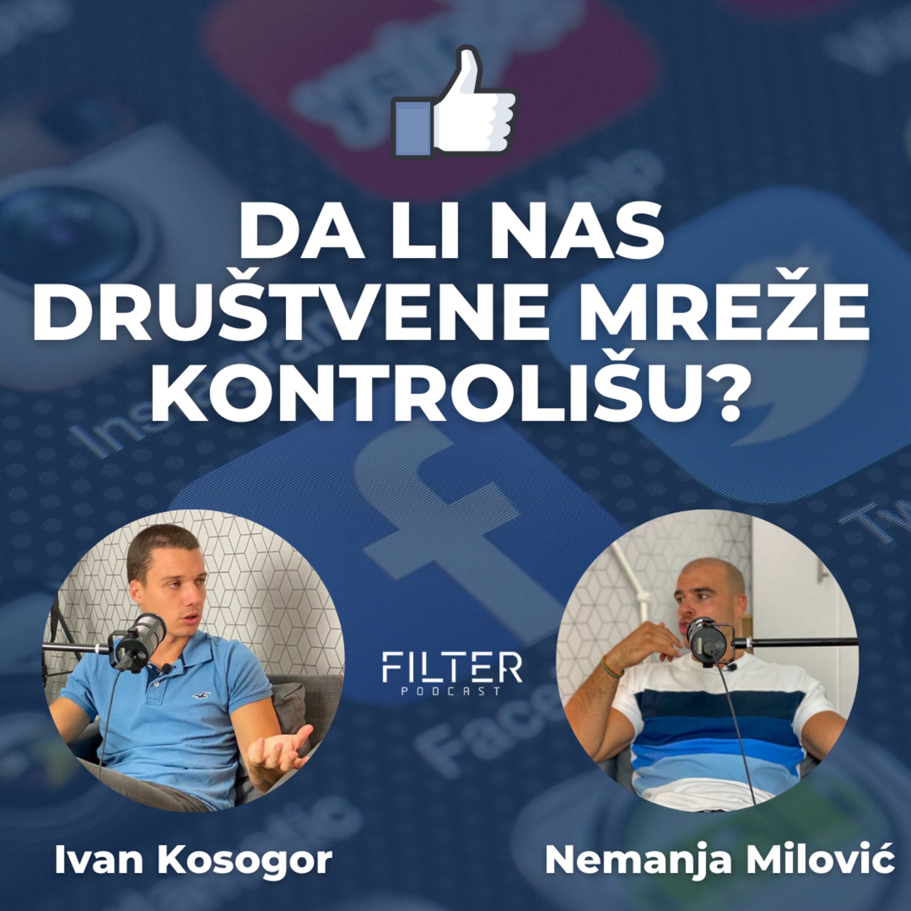 Kako društvene mreže kontrolišu naš život - Filter Podcast Ep. 3 episode artwork