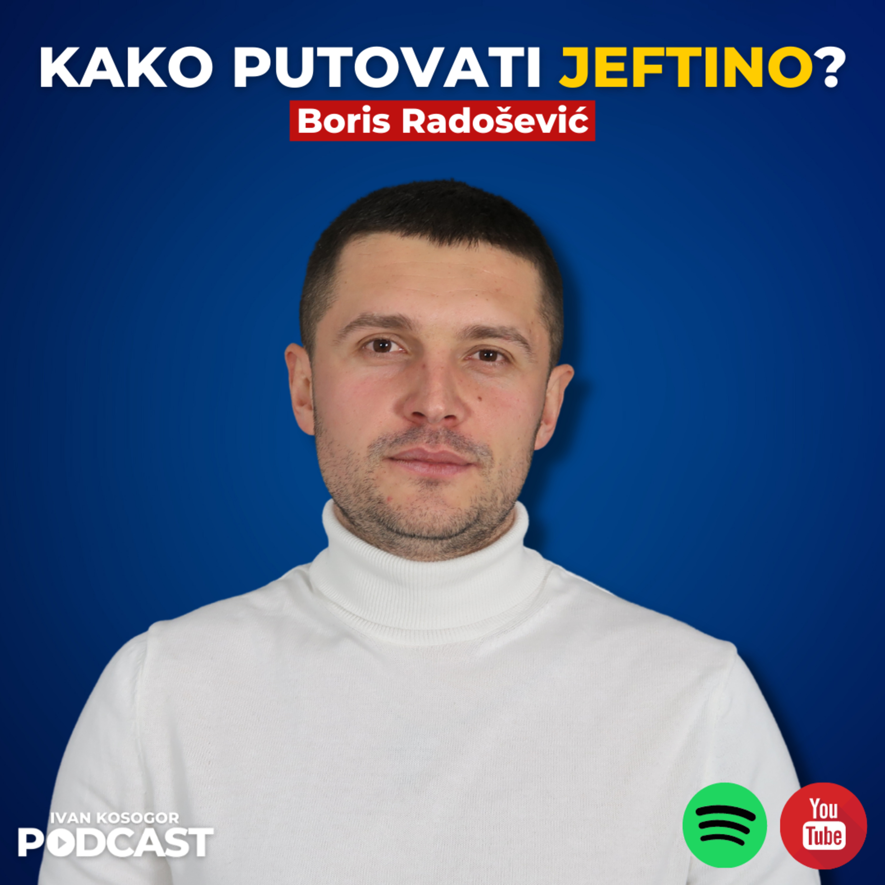 Kako putovati jeftino? — Boris Radošević (@lutajući_putnik) | Ivan Kosogor Podcast Ep.093 episode artwork