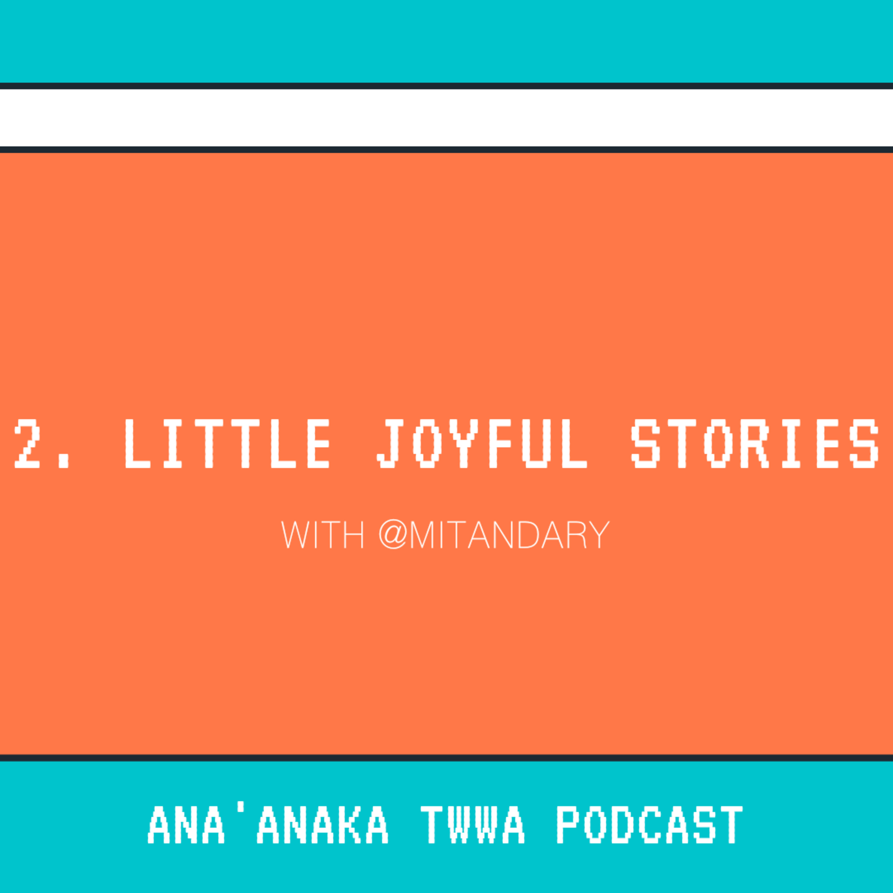 Ana\'anaka Twwa Podcast