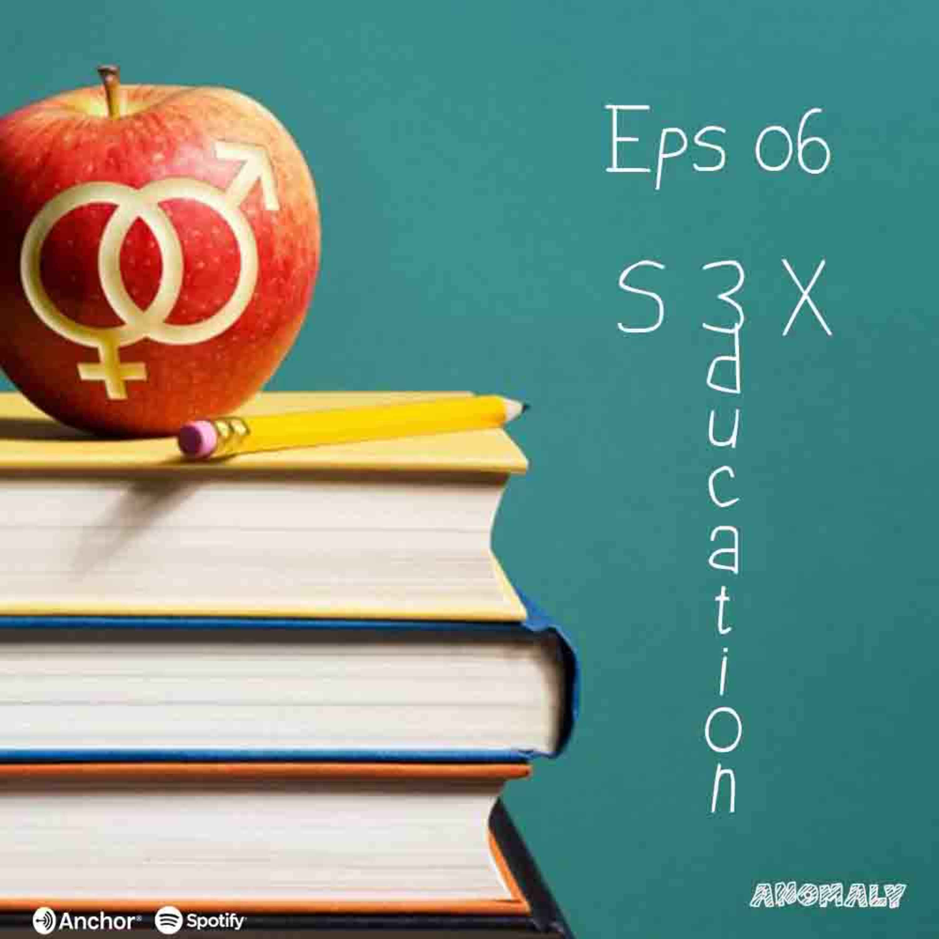 Eps 06. S3X Education