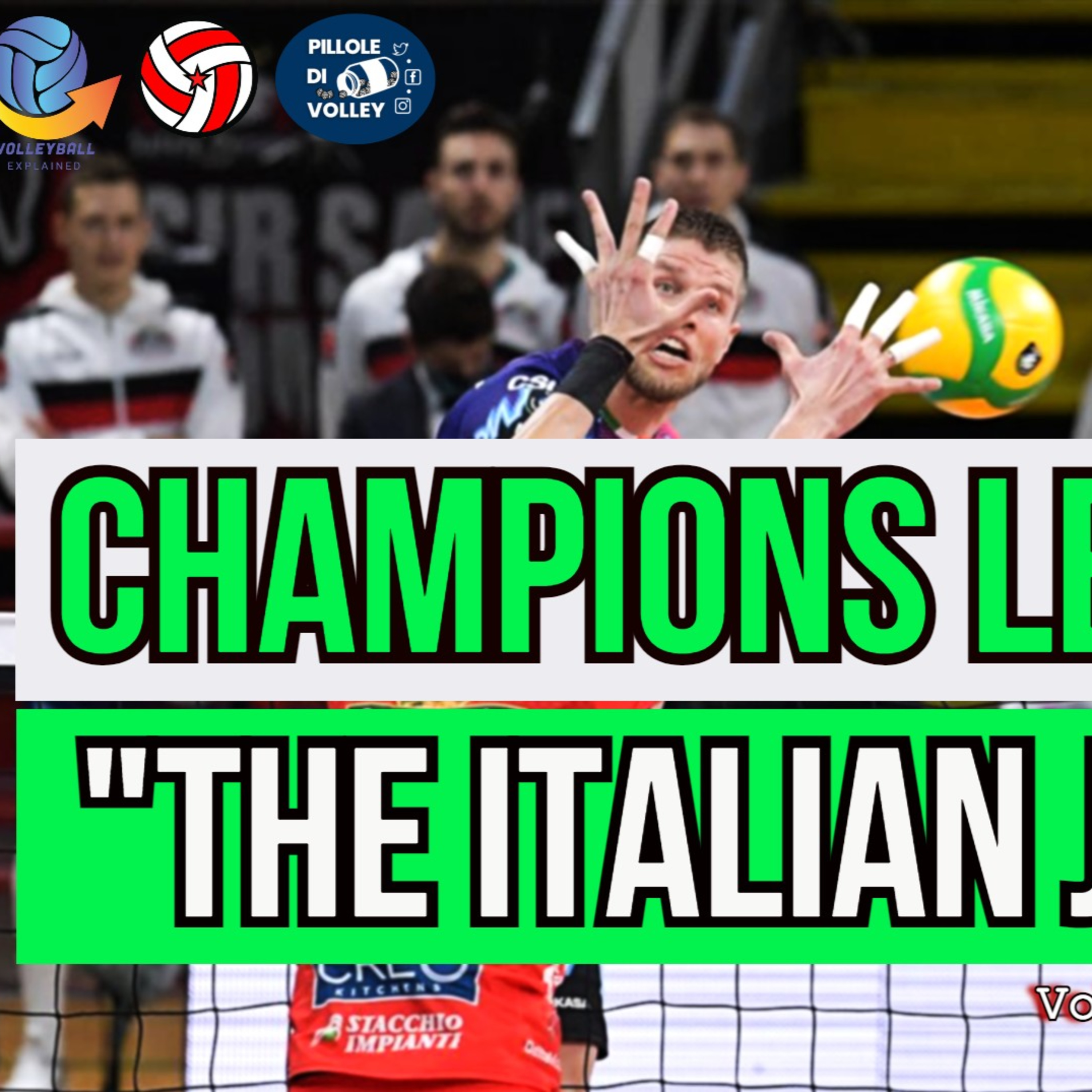 Champions League: "The Italian Job" | Volleyball Explained Podcast