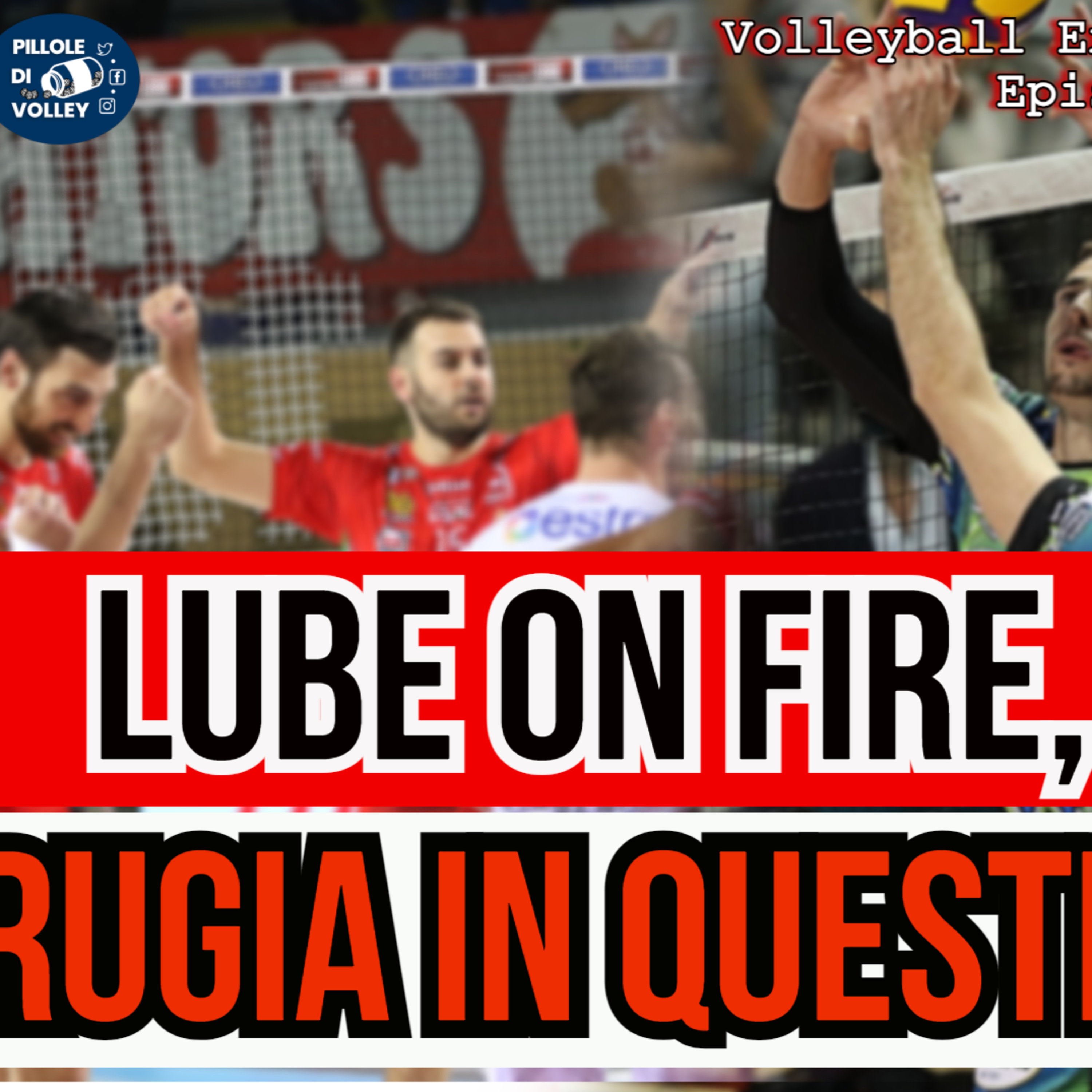 LUBE ON FIRE, PERUGIA IN QUESTION?