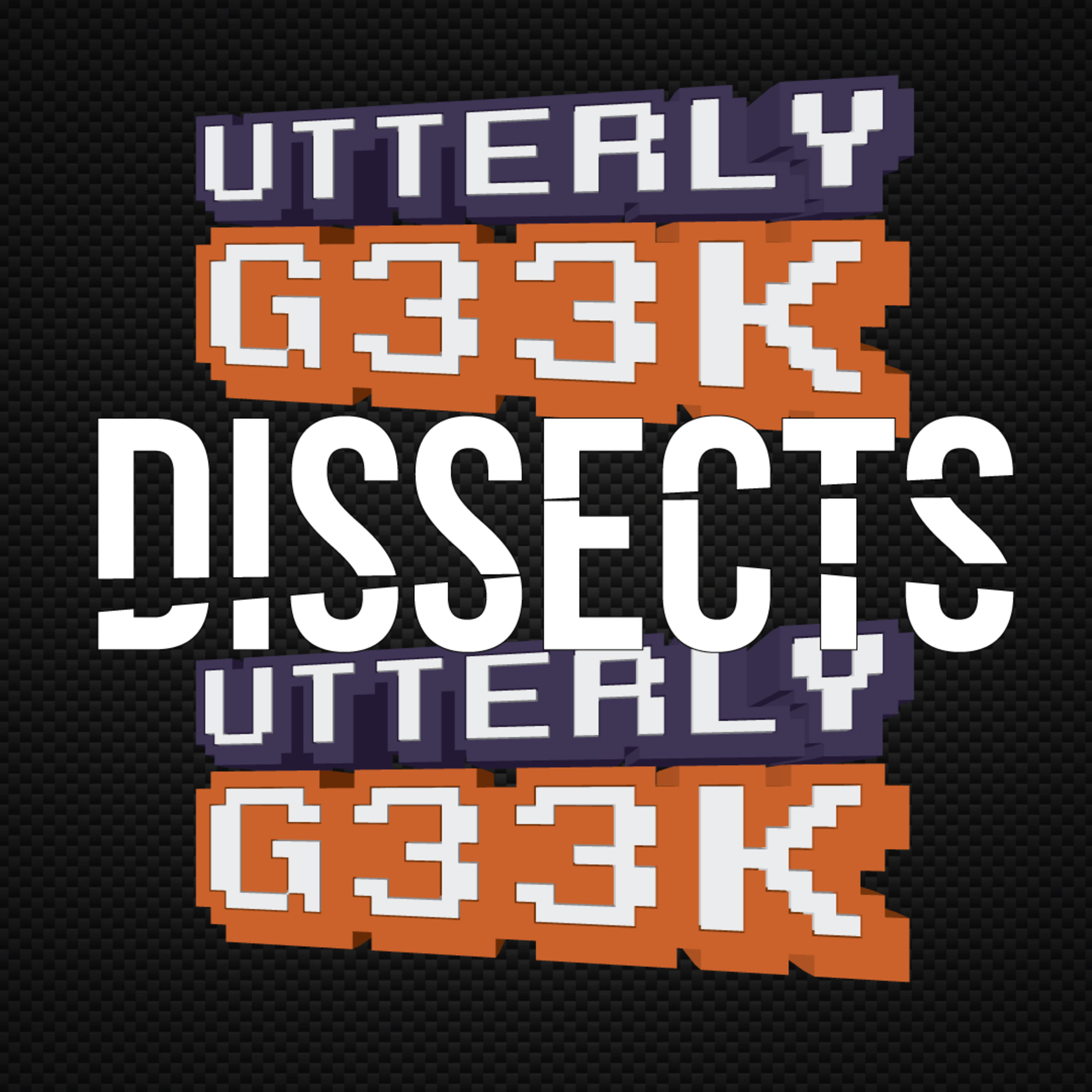Utterly G33k Dissects - Utterly G33k episode artwork