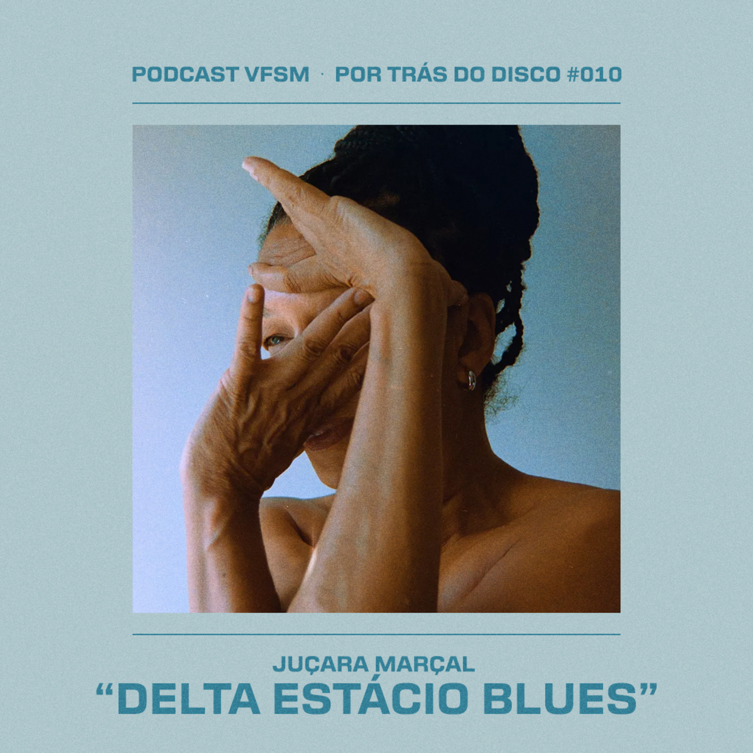 Por Trás do Disco #010 - Juçara Marçal: "Delta Estácio Blues" episode artwork