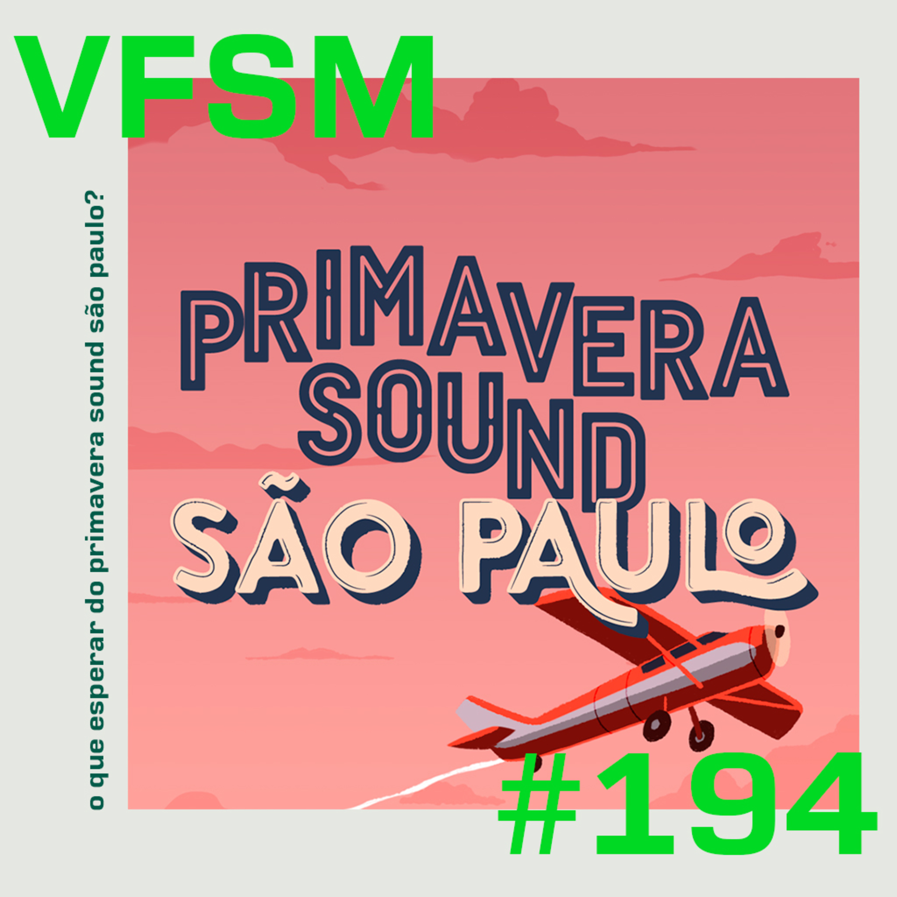 VFSM #194 - O que esperar do Primavera Sound São Paulo? episode artwork