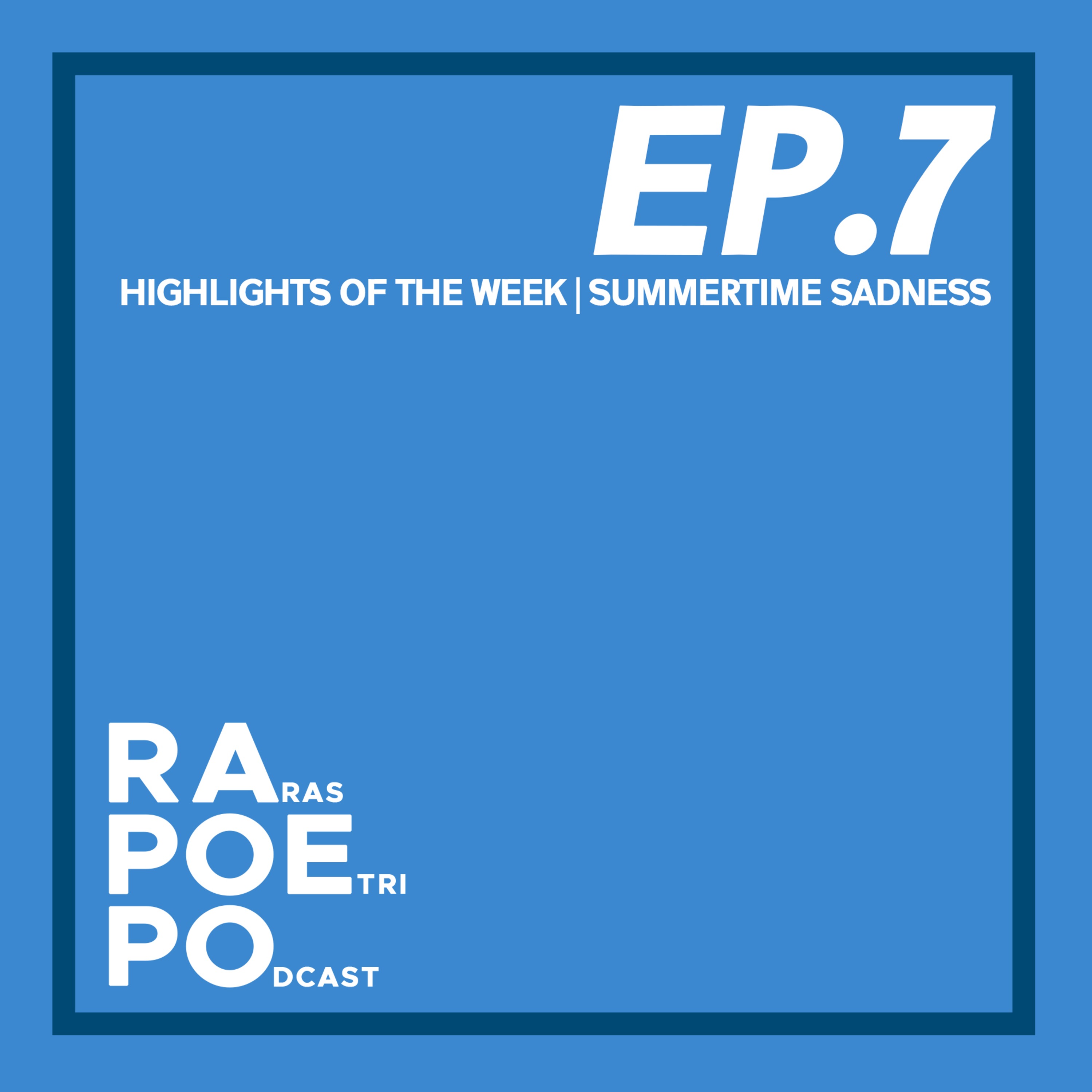 RAPOEPO EP. 7 - SUMMERTIME SADNESS episode artwork