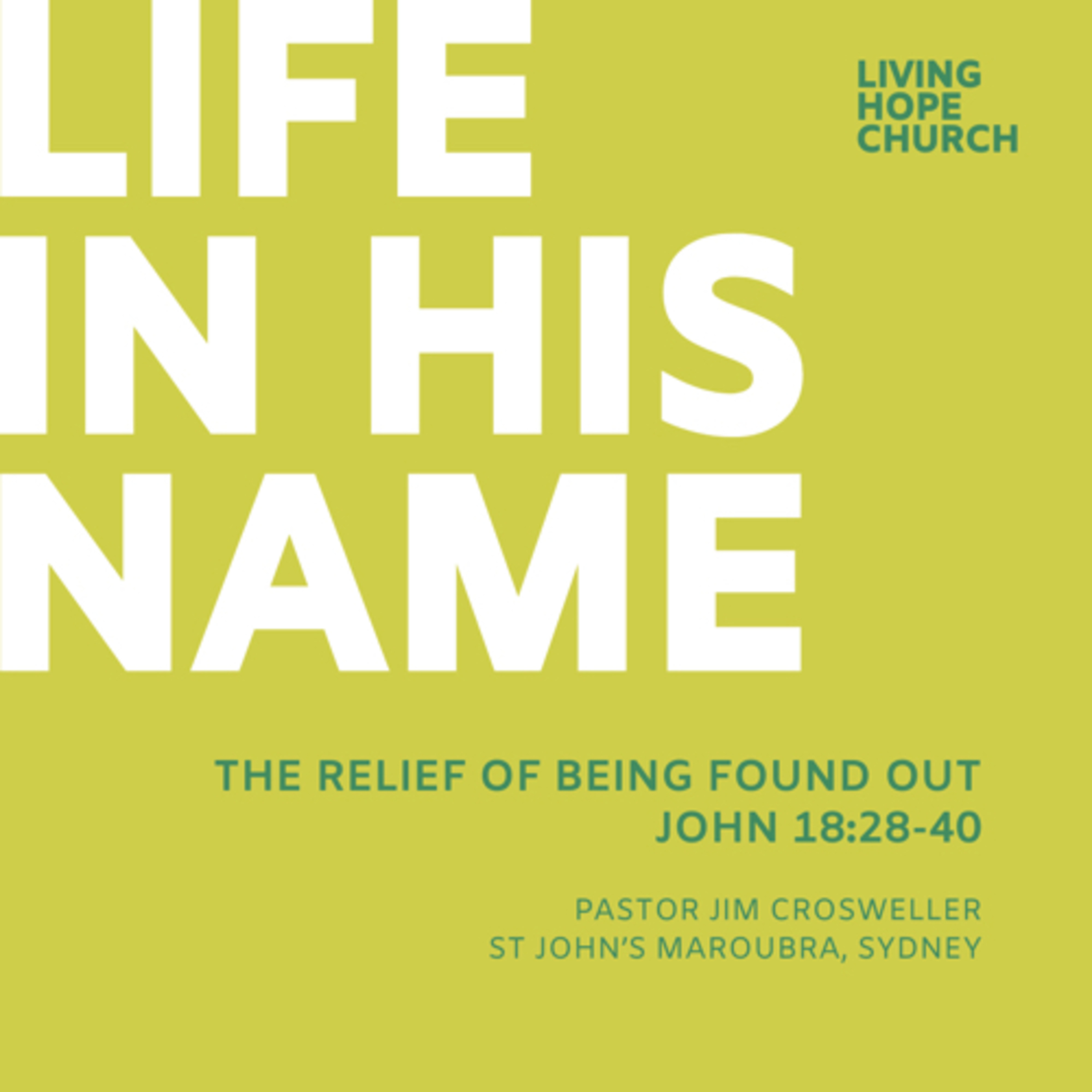 John 18:28-40 | The Relief Of Being Found Out | Jim Crosweller  episode artwork