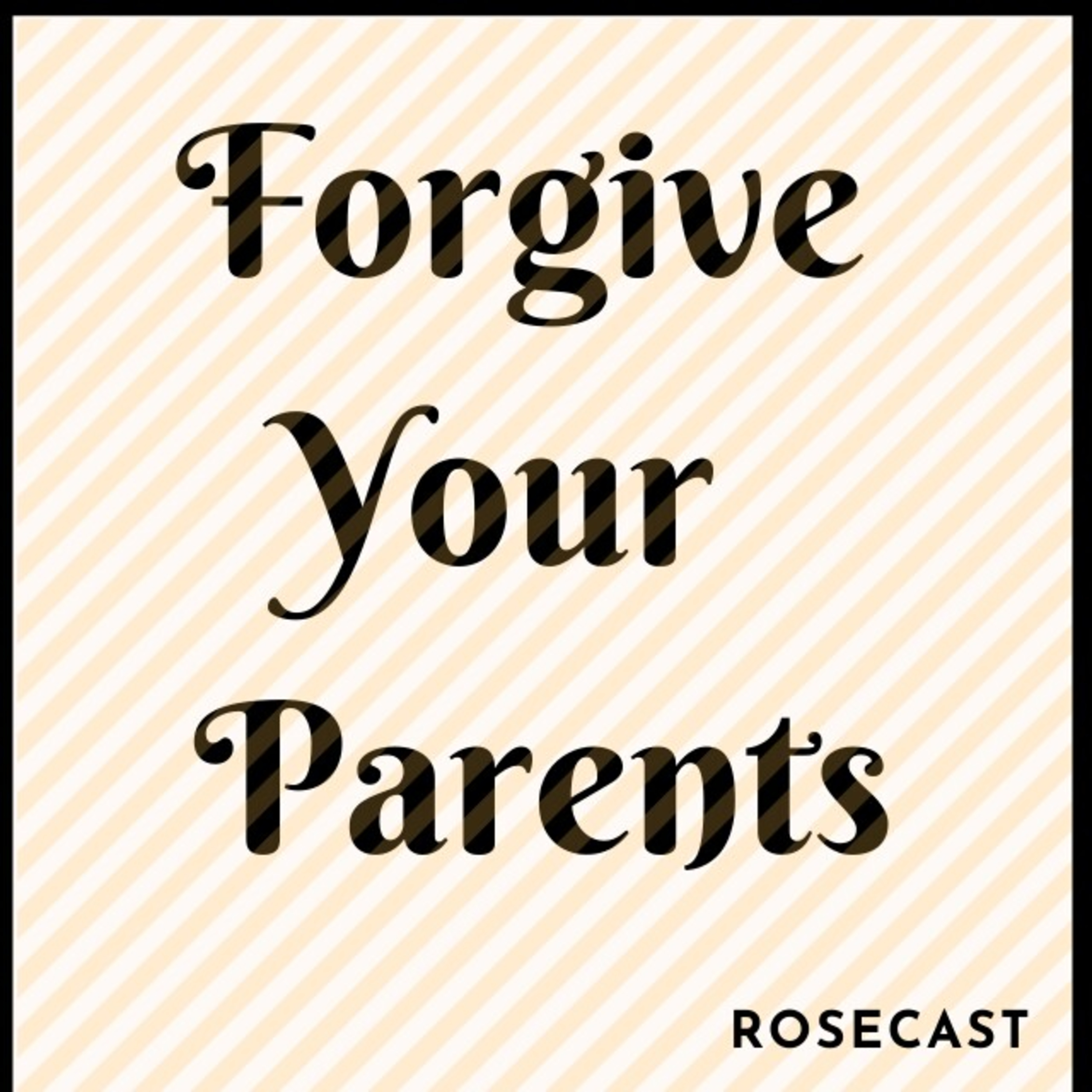 Forgive Your Parents  episode artwork