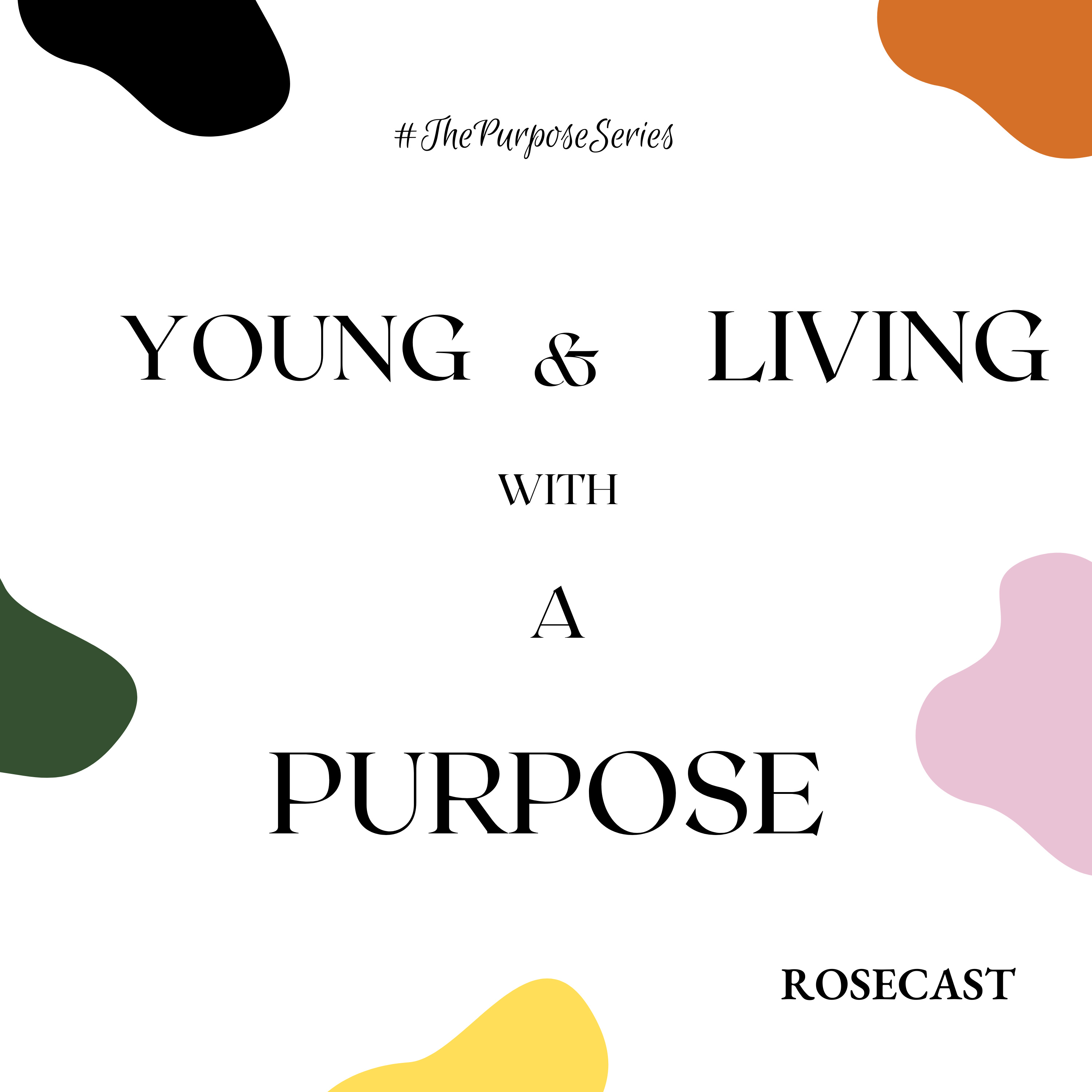 INTRODUCTION TO THE PURPOSE SERIES: Young and Living with a Purpose  episode artwork