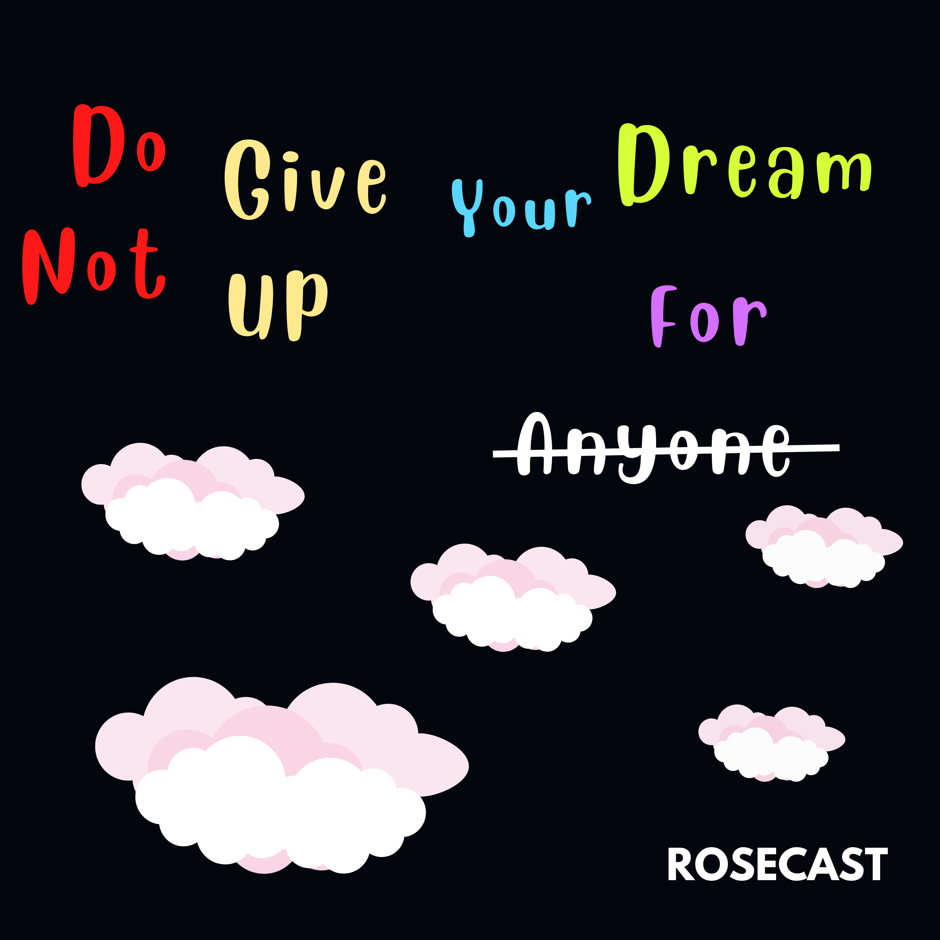 Do Not Give Up Your Dreams For Anyone episode artwork