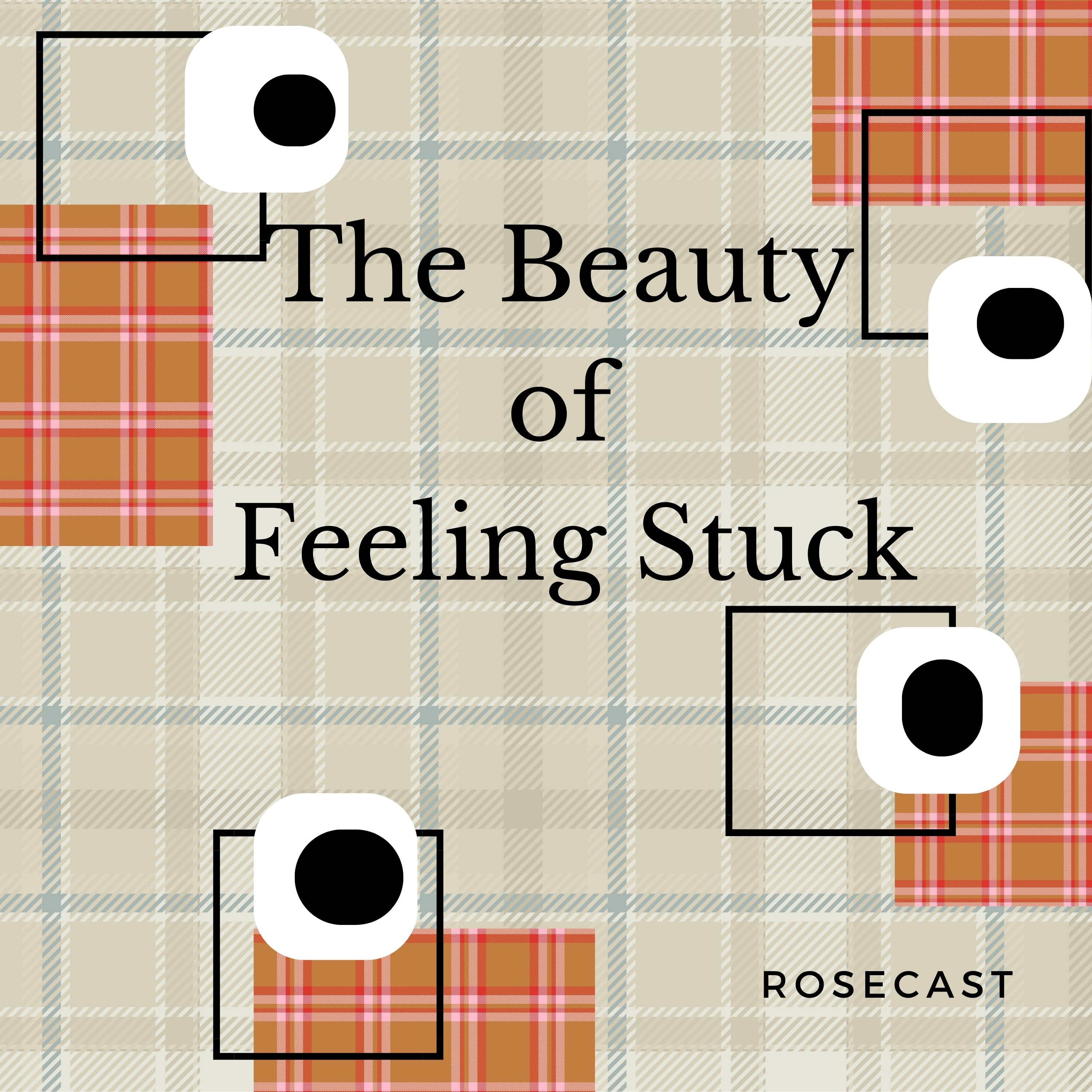 The Beauty of Feeling Stuck episode artwork