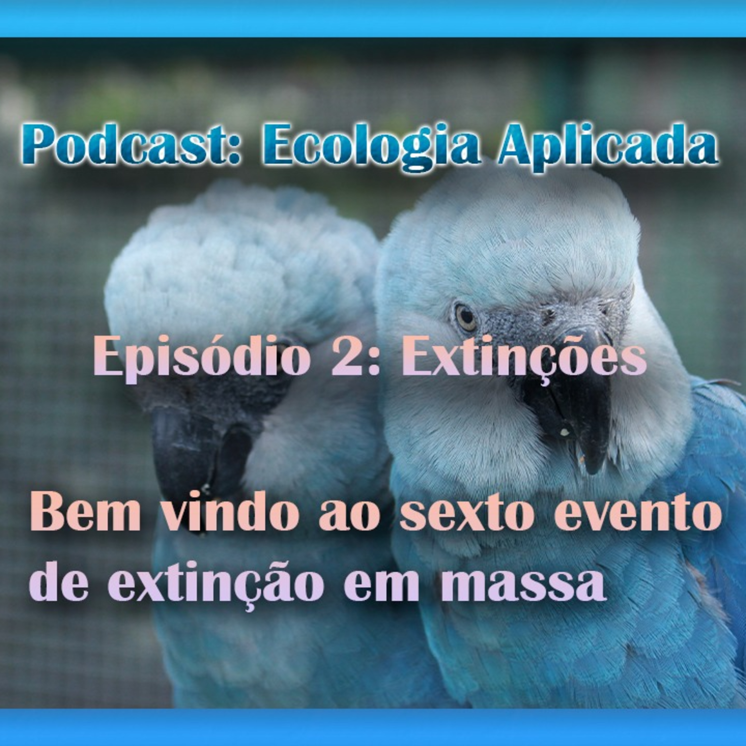 Bem-vindo ao sexto eventto de extinção em massa