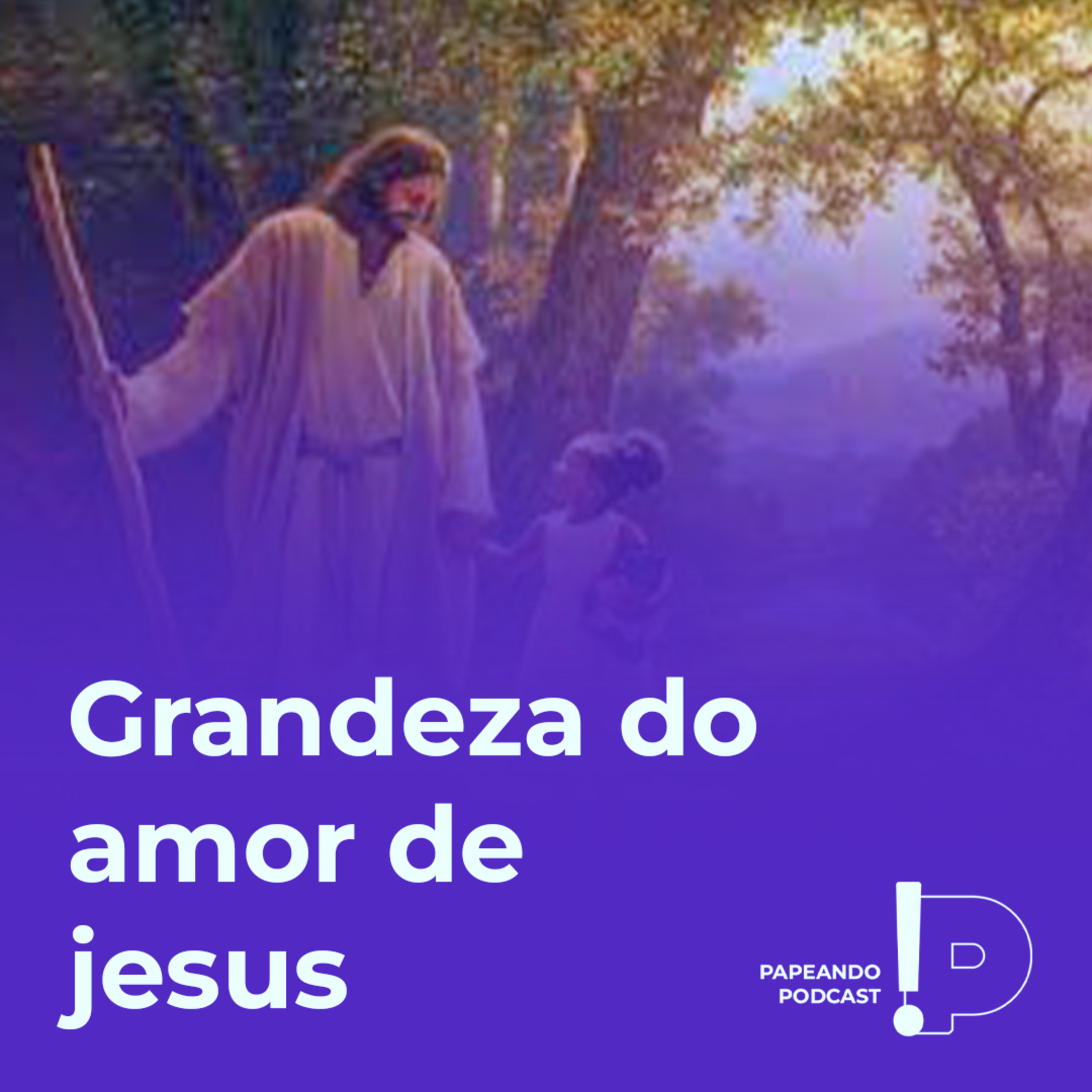 Grandeza do amor de jesus