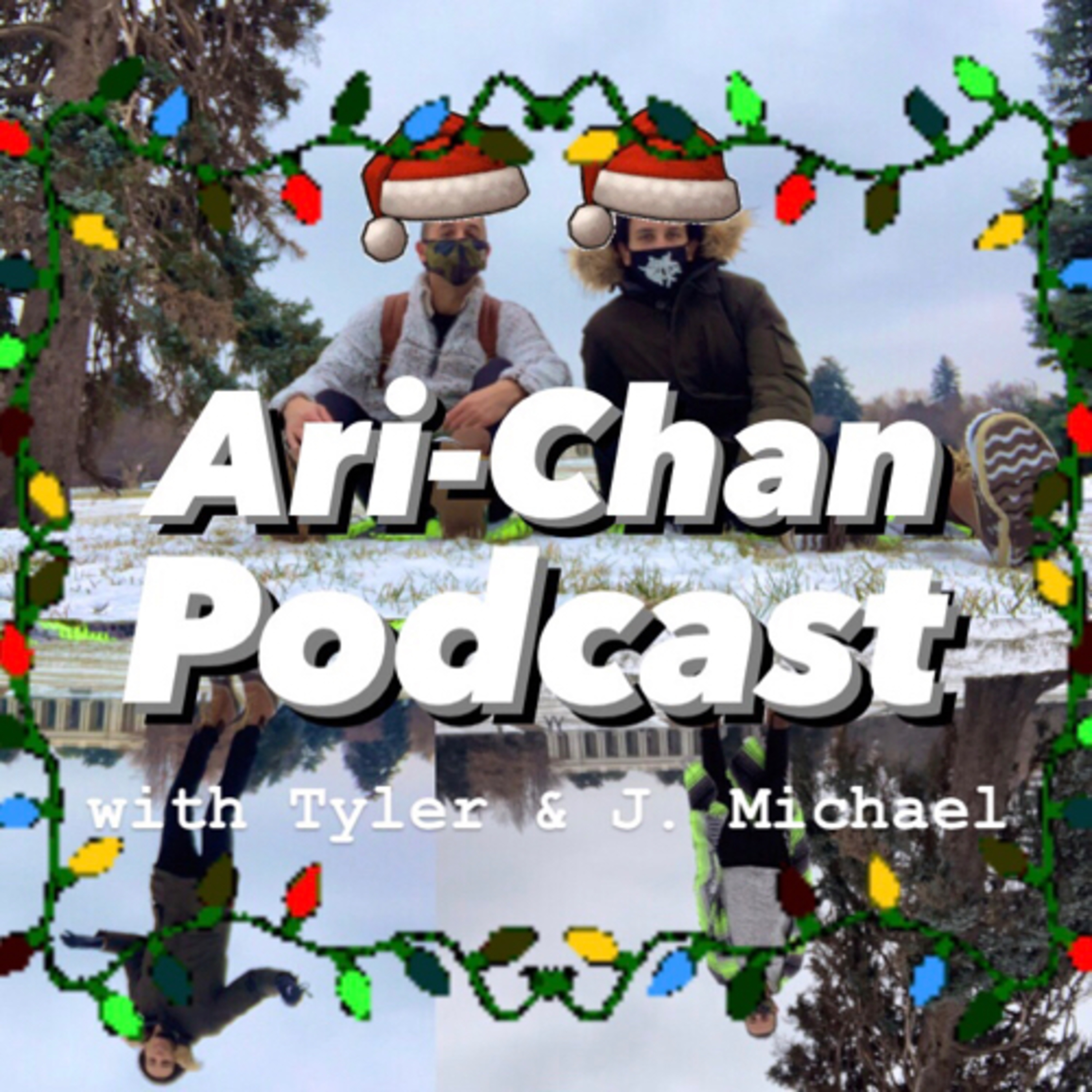 Ari-Chan Podcast with Tyler & J. Michael
