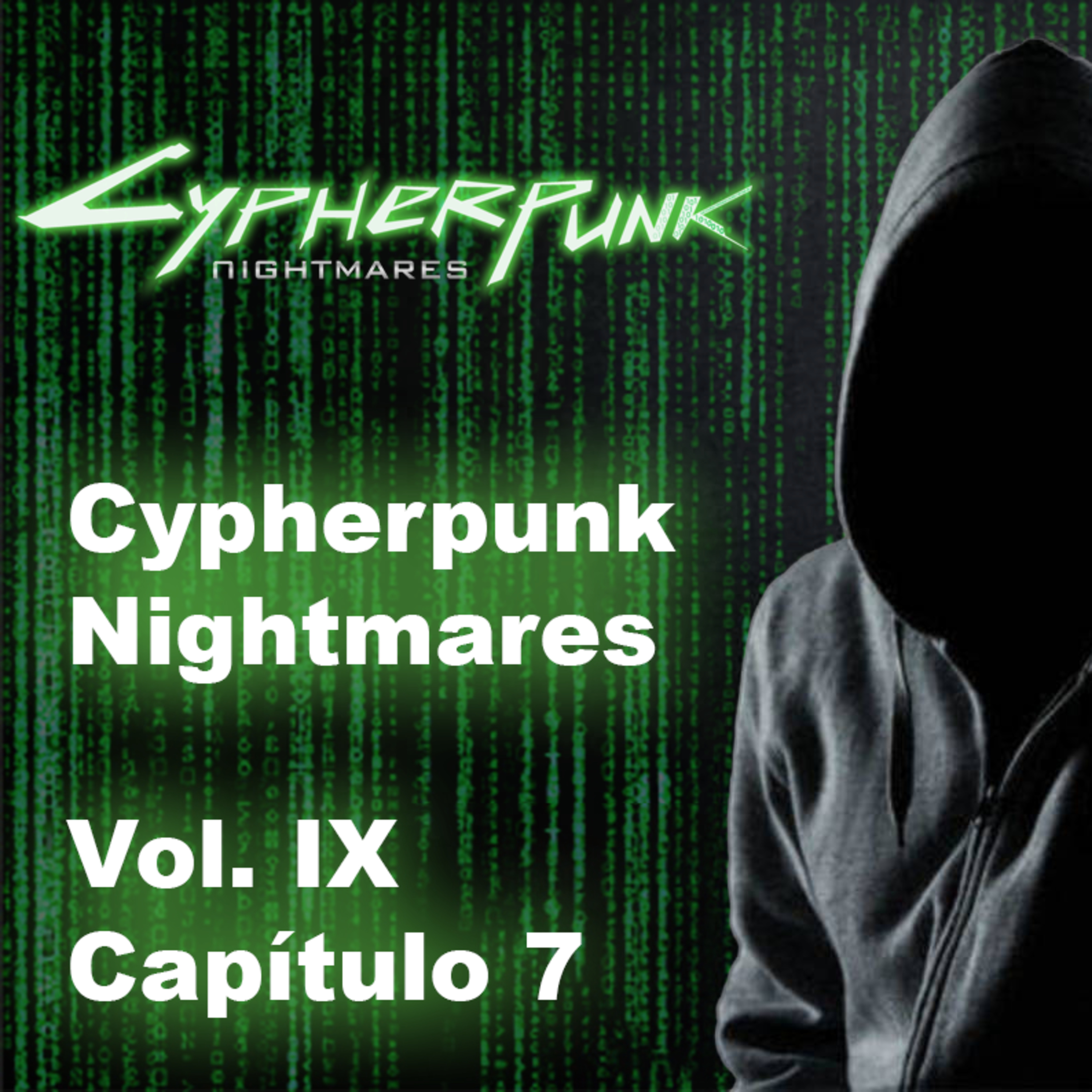 Vol IX, Capítulo 7, Cypherpunk Nightmares "The Age of Spiritual Machines" episode artwork