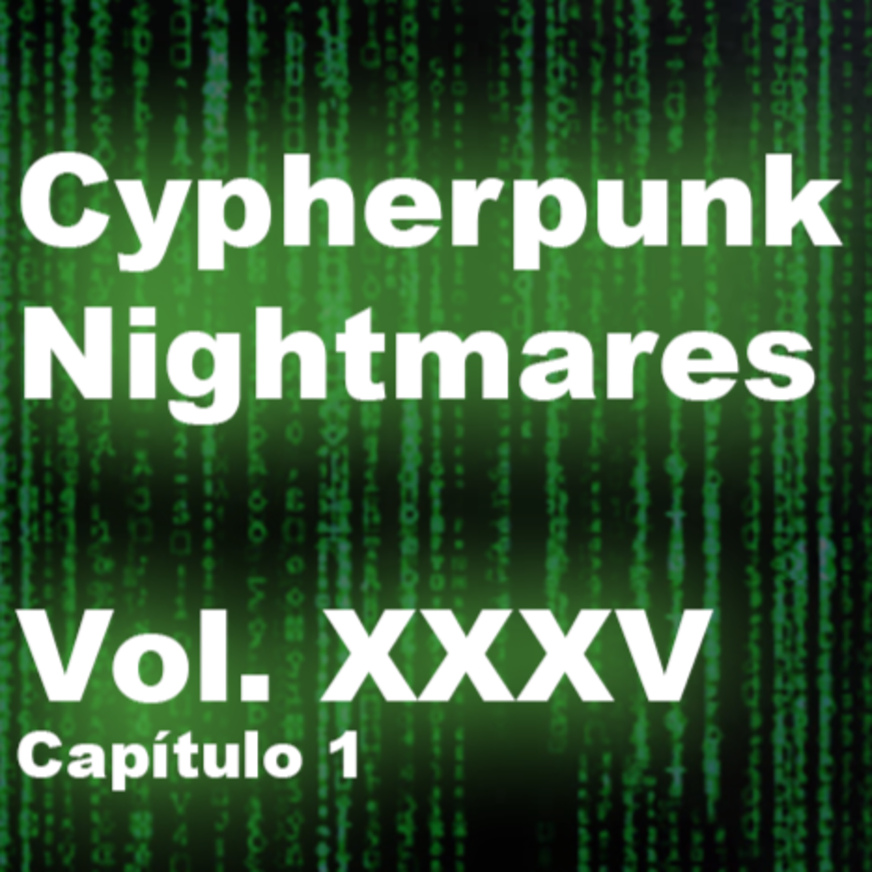 Cypherpunk Nightmares, El Podcast Más Futurista Del Planeta